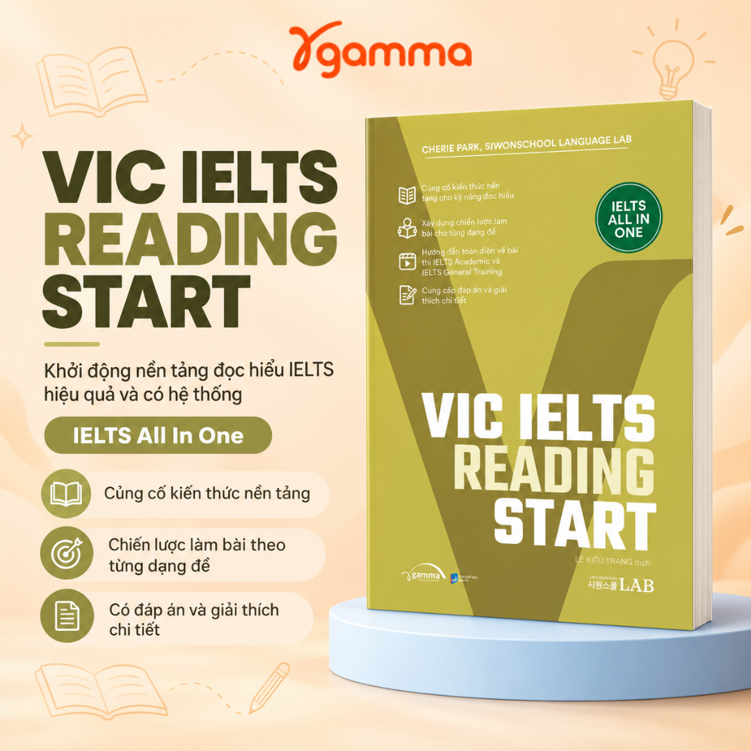 VIC IELTS Reading Start - IELTS ALL IN ONE ( Người mới học IELTS, Band 4.5-5.5)