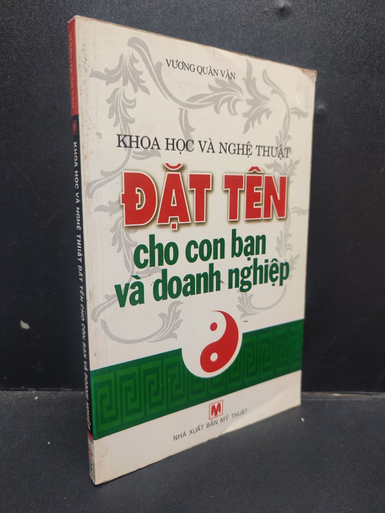 Khoa Học Và Nghệ Thuật Đặt Tên Cho Con Bạn Và Doanh Nghiệp Vương Quân Vân mới 90% (bẩn nhẹ) 2007 HCM1304 (NSX)