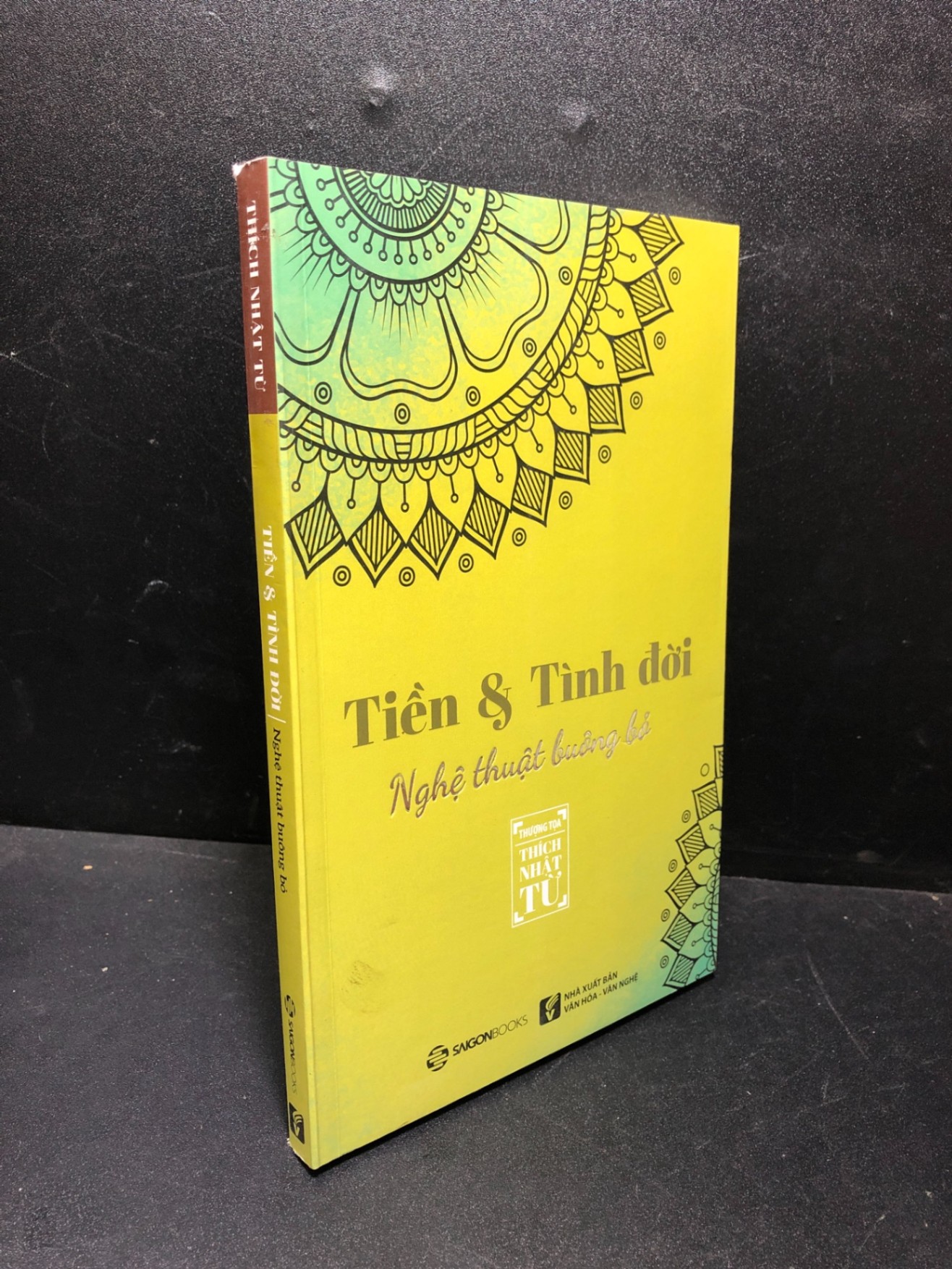 Tiền và tình đời nghệ thuật buông bỏ 2018 Thích Nhật Từ mới 85% HCM1311 (NSX)