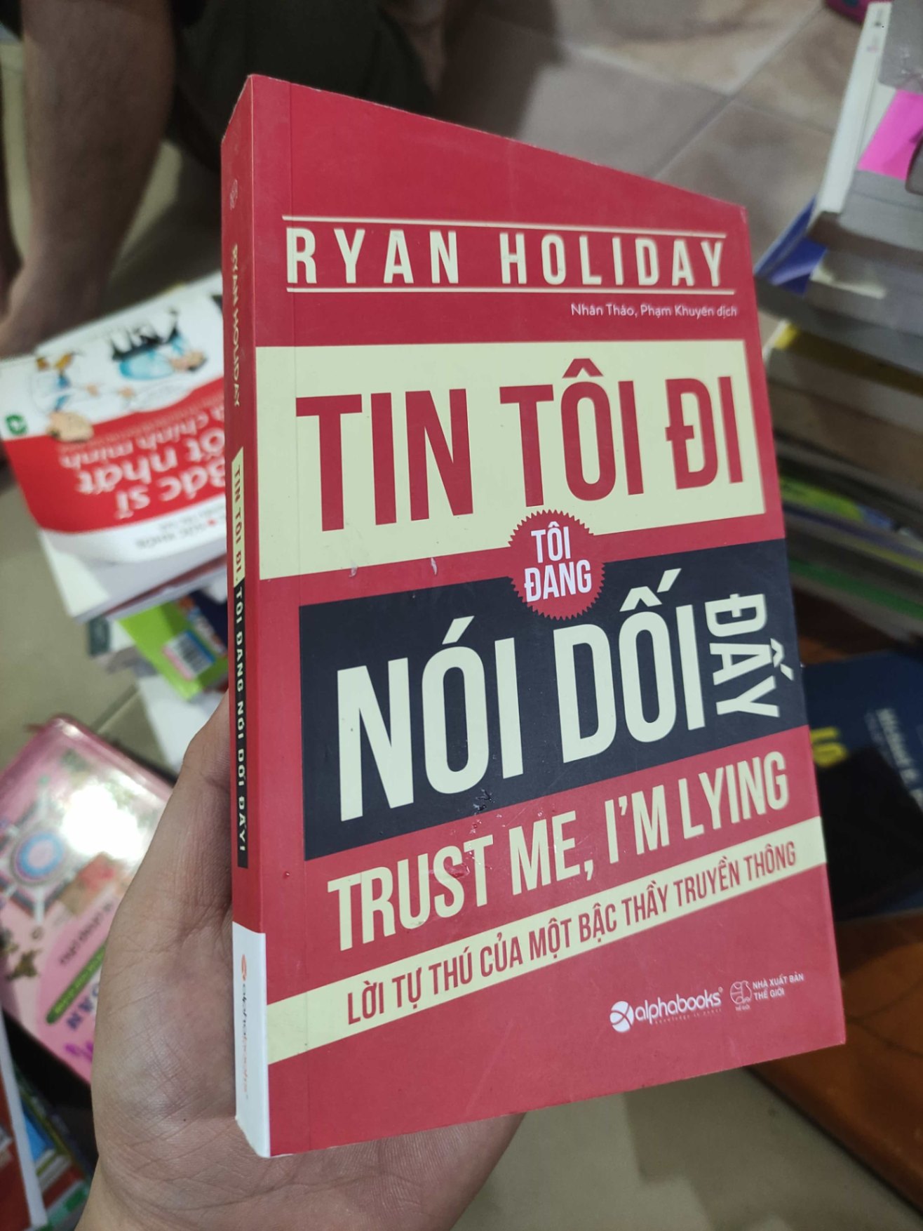 Tin tôi đi , tôi đang nói dối đấyHCM01/03 (NSX)
