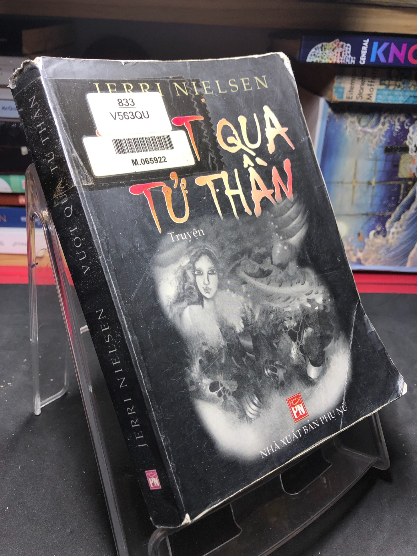 Vượt qua tử thần 2003 mới 60% ố bẩn nhẹ tróc góc bìa Jerri Nielsen HPB0906 SÁCH VĂN HỌC (NSX)
