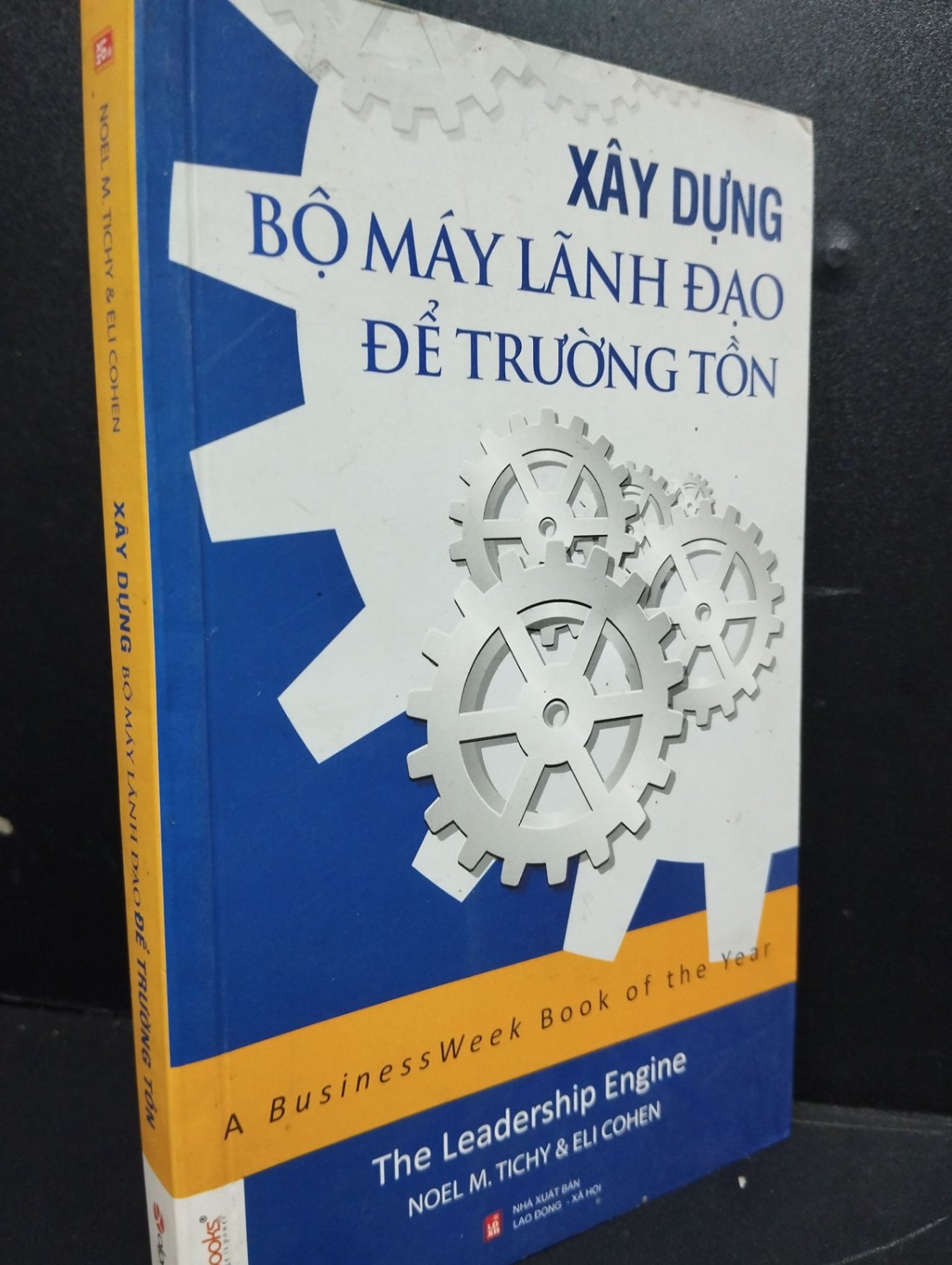 Xây Dựng Bộ Máy Lãnh Đạo Để Trường Tôn mới 80% ố nhẹ 2012 HCM2105 Noel M. Tichy & Eli Cohen SÁCH KỸ NĂNG (NSX)