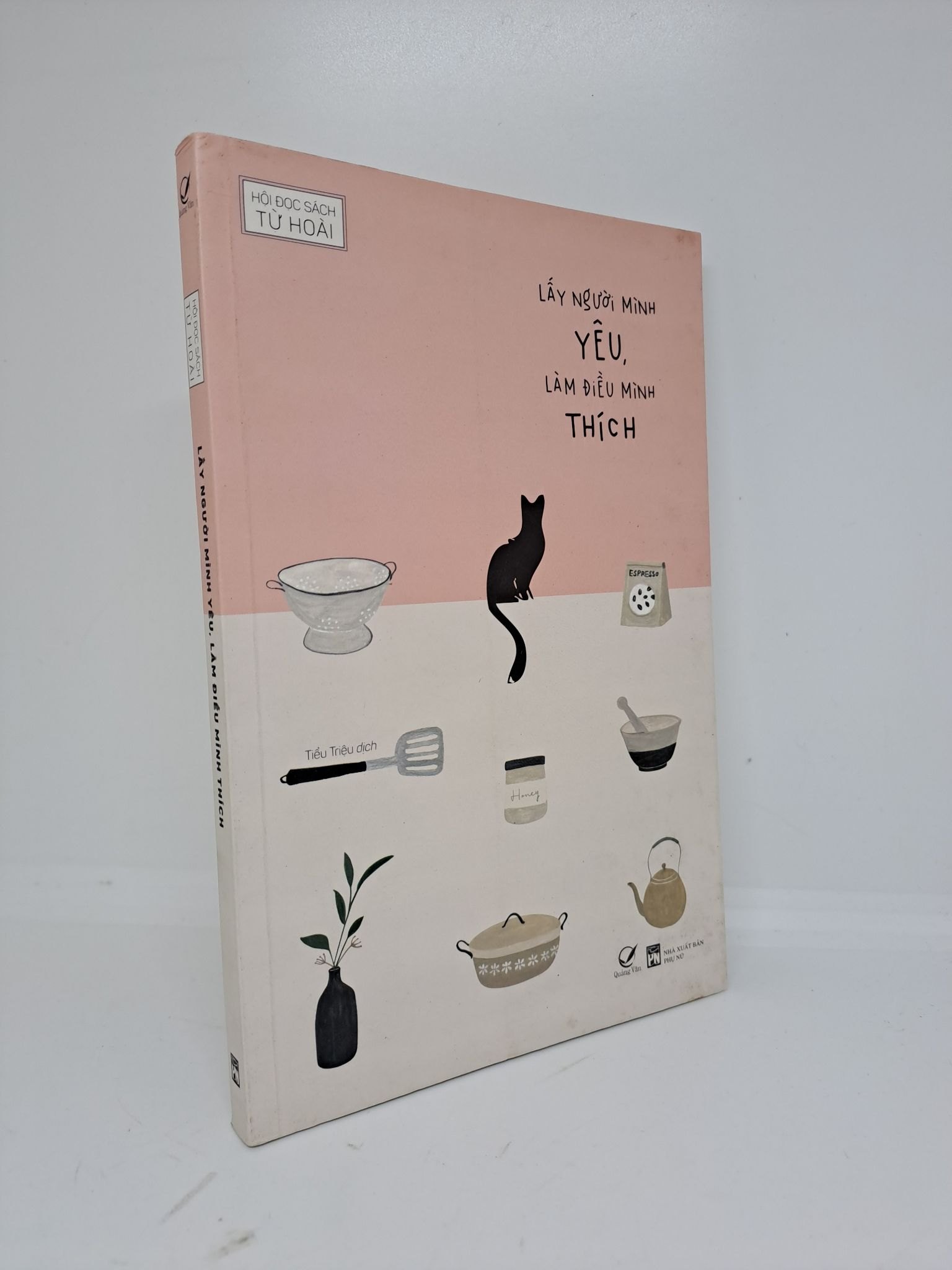 Lấy người mình yêu, làm điều mình thích hội đọc sách Từ Hoài 2019 mới 90% bẩn HCM1909 (NSX)