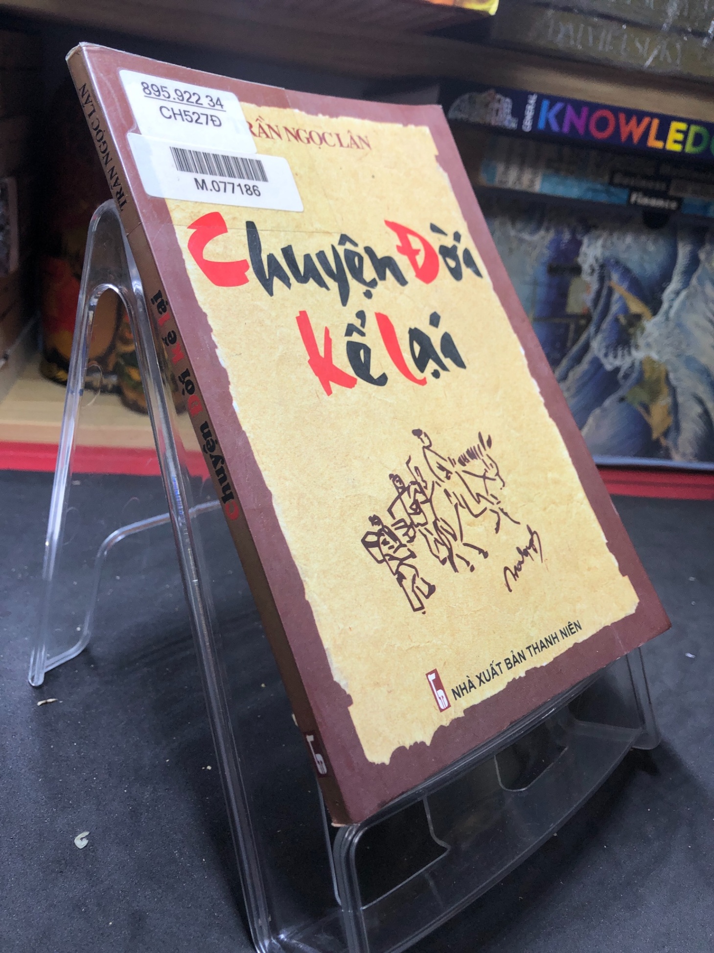 Chuyện đời kể lại 2005 mới 70% ố bẩn nhẹ Trần Ngọc Lân HPB0906 SÁCH VĂN HỌC (NSX)