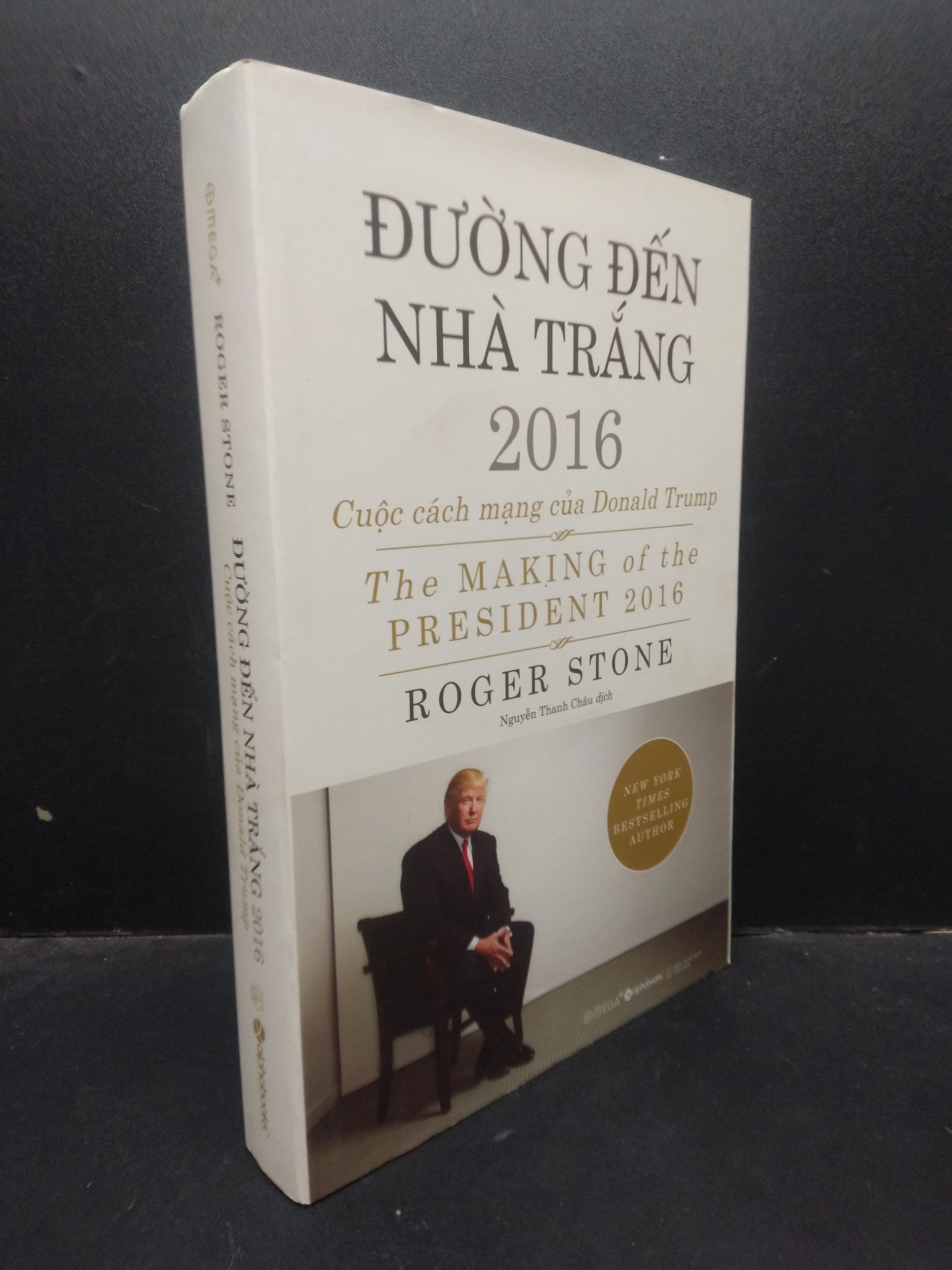 Đường đến nhà trắng 2016 Cuộc cách mạng của Donald Trump Roger Stone 2017 mới 90% bìa cứng bẩn bìa nhẹ HCM2504 chính trị (NSX)