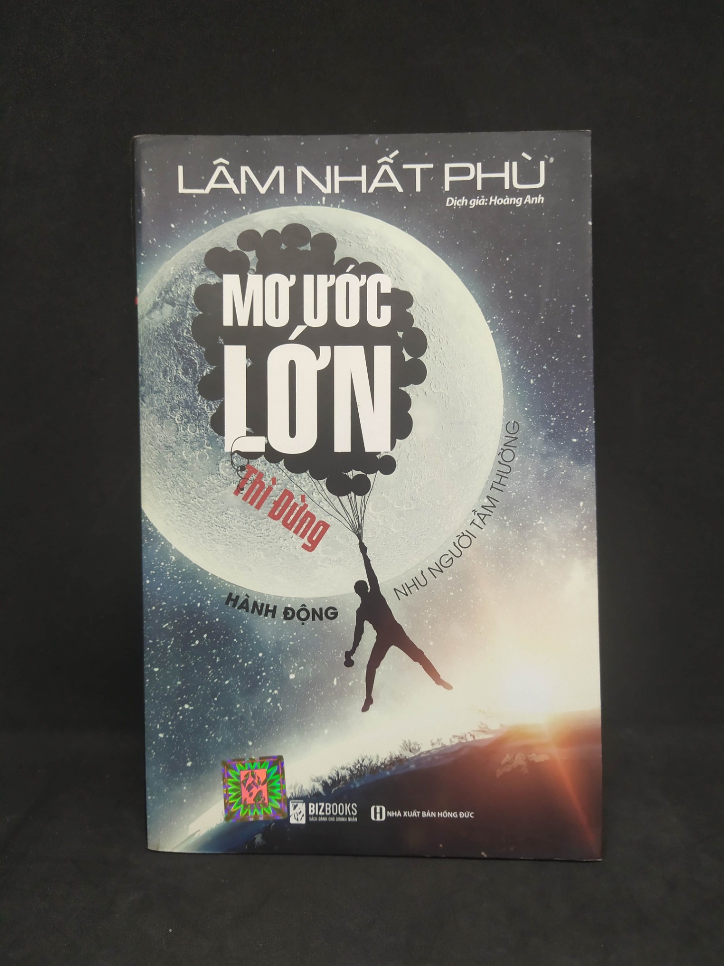Mơ ước lớn thì đừng hành động như người tầm thường HCM0312 (NSX)