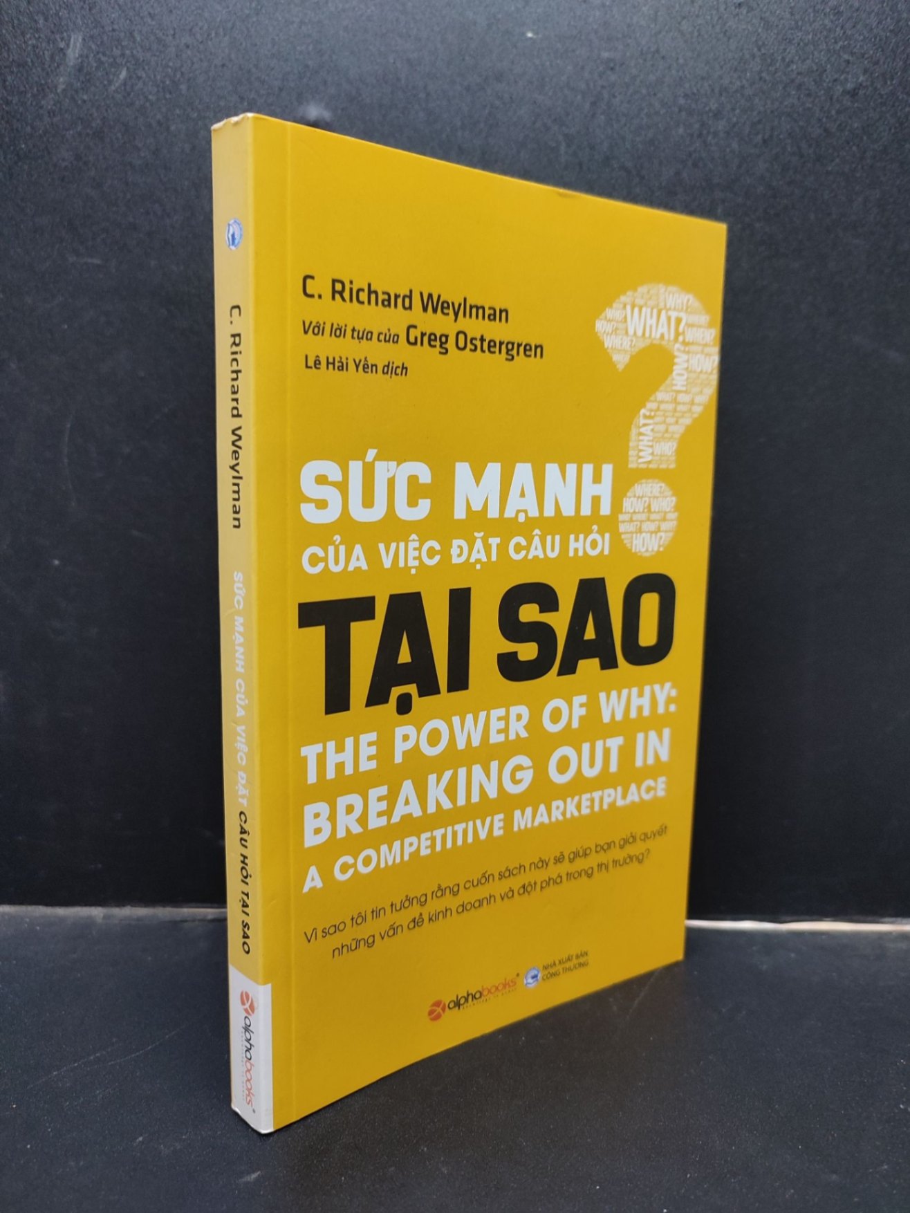 Sức Mạnh Của Việc Đặt Câu Hỏi Tại Sao C. Richard Weylman mới 90% bẩn nhẹ 2019 HCM0805 (NSX)