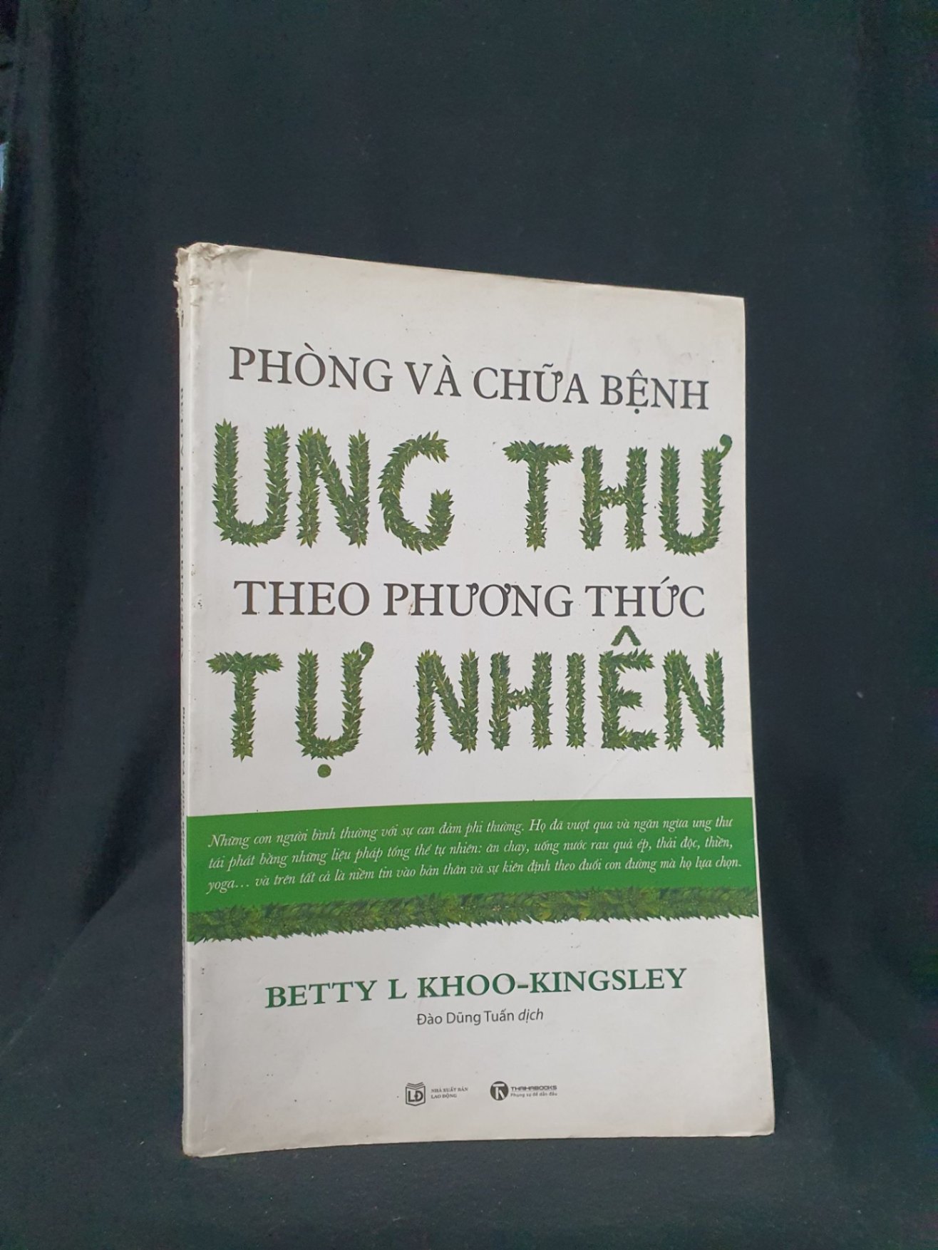 Phòng và chữa bệnh ung thư theo phướng thức tự nhiên mới 60% 2017 -HCM205 BETTY L KHOO-KINGSLEY SÁCH KỸ NĂNG (NSX)
