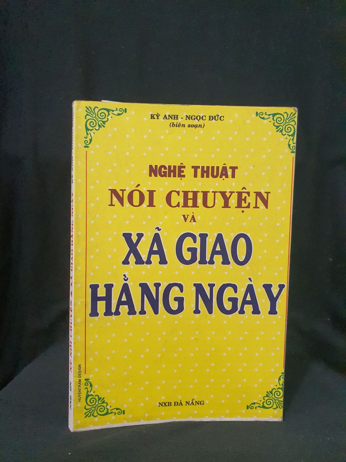Nghệ thuật nói chuyện và xã giao hàng ngày mới 70% 2001 -HCM205 Kỳ Anh - Ngọc Đức SÁCH KỸ NĂNG (NSX)