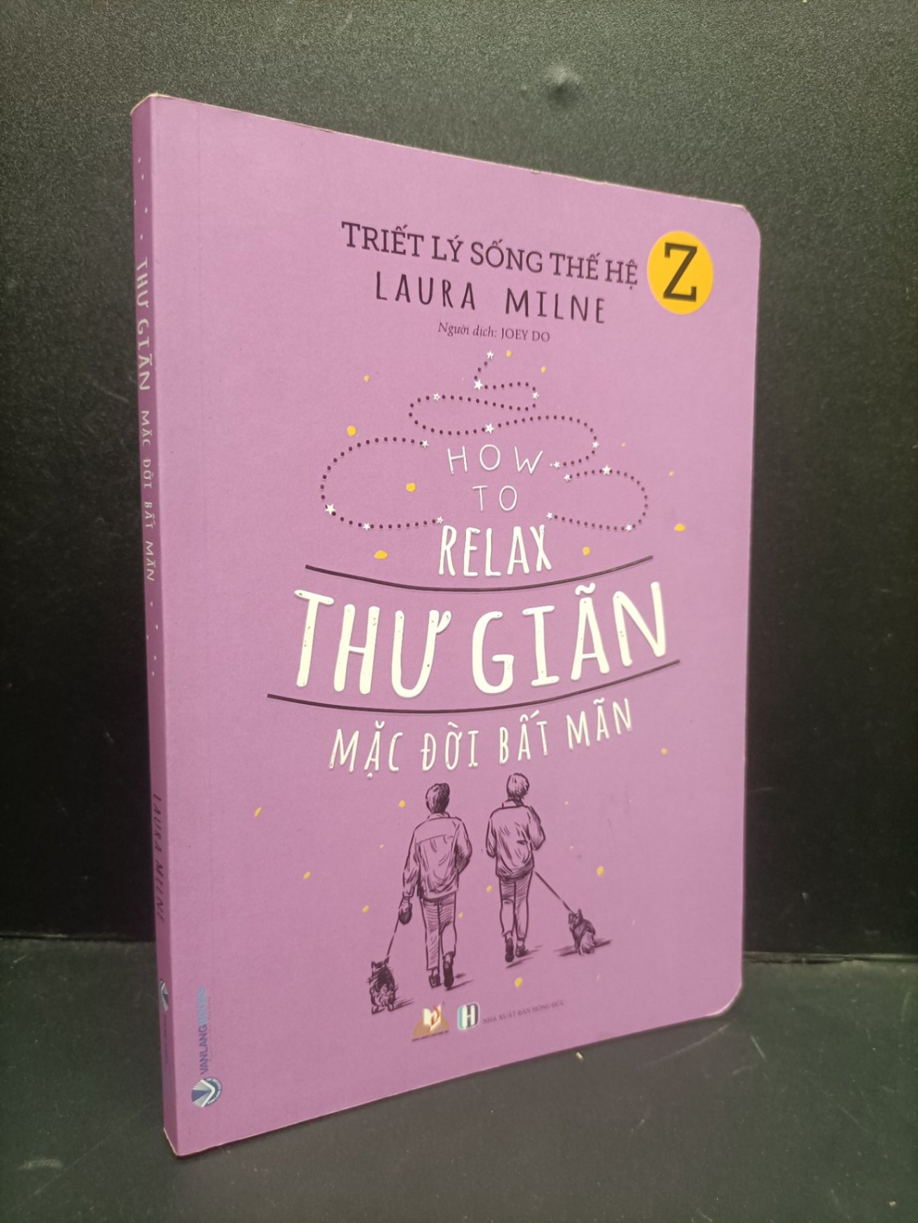 Thư giãn mặc đời bất mãn mới 80% bẩn bìa, tróc gáy nhẹ 2020 HCM2105 Laura Milne SÁCH KỸ NĂNG (NSX)