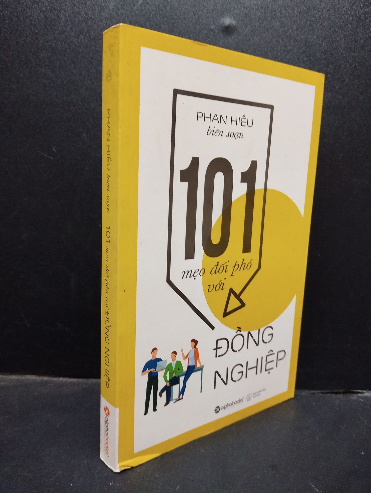 101 Mẹo đối phó với đồng nghiệp Phan Hiếu 2017 mới 80% bìa cong HCM1405 Kỹ Năng (NSX)