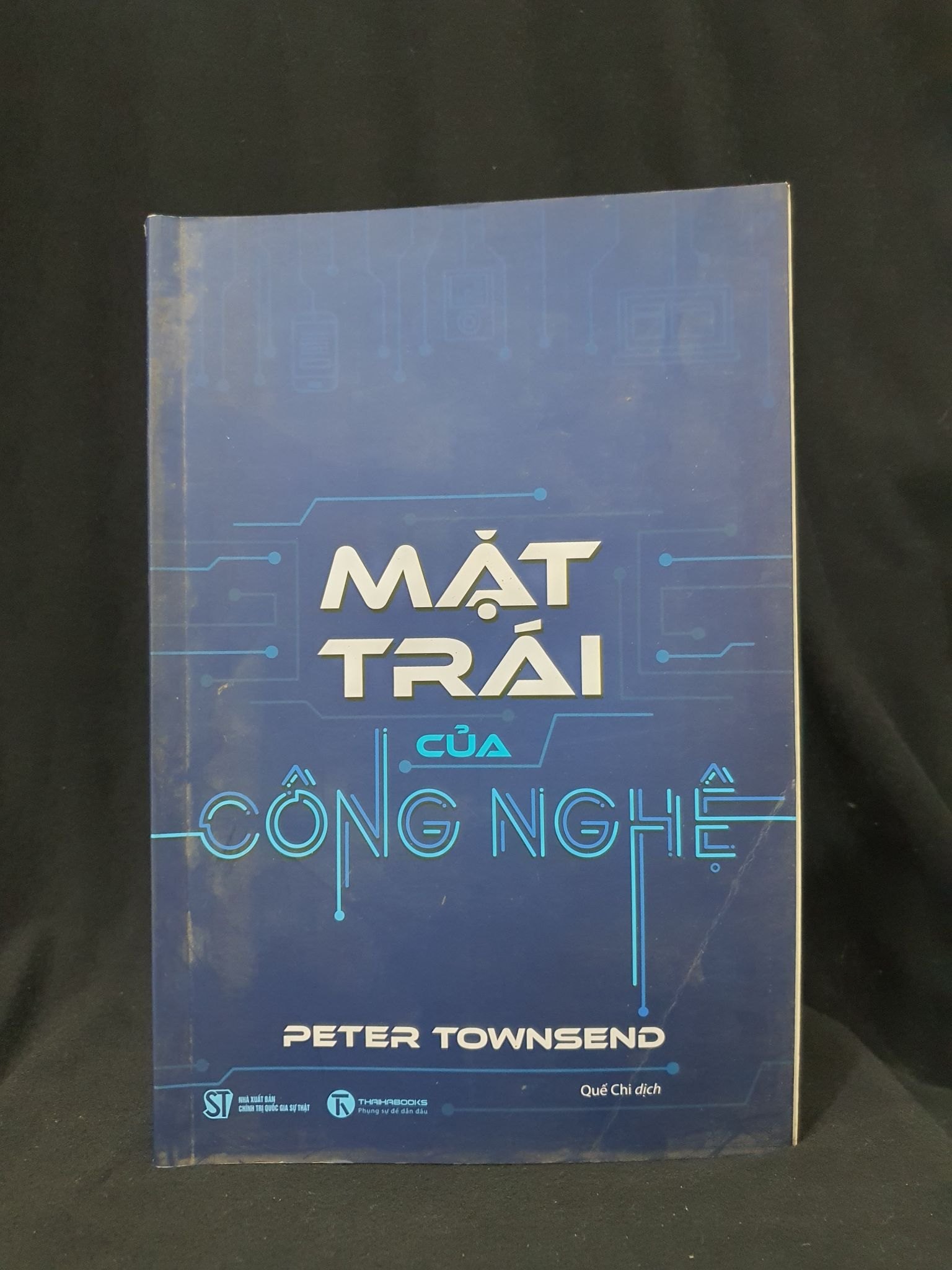 MẶT TRÁI CỦA CÔNG NGHỆ MỚI 90% 2018 -HCM205 PETER TOWNSEND SÁCH KỸ NĂNG (NSX)
