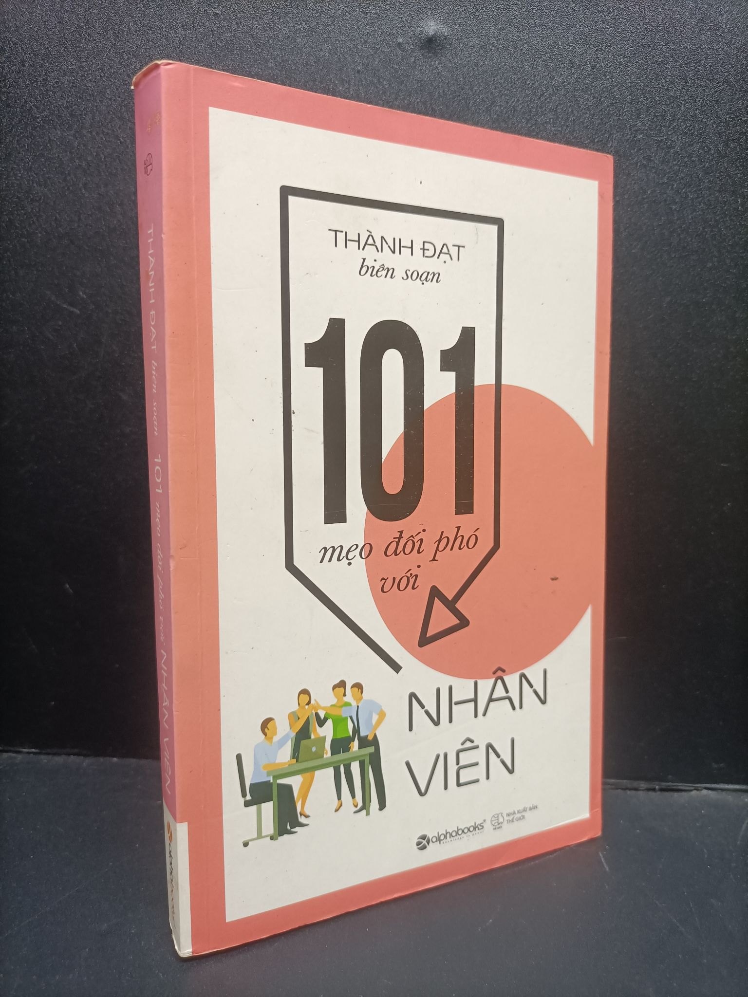 101 mẹo đối phó với nhân viên mới 70% bạc màu gáy, ố nhẹ, bẩn bìa, có dấu mọc 2017 HCM2105 Thành Đạt SÁCH KỸ NĂNG (NSX)