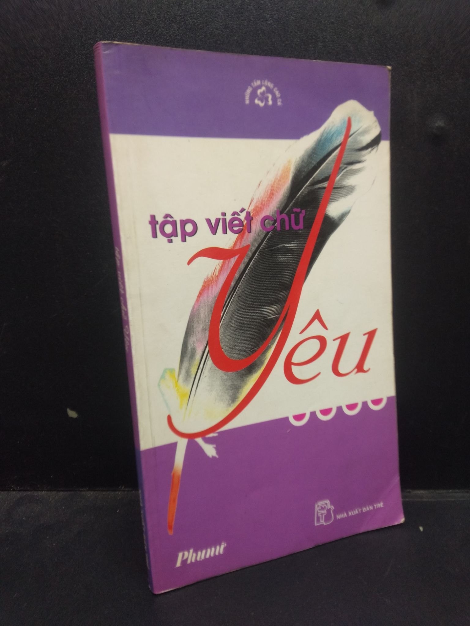 Tập viết chữ yêu - Những tấm lòng cao cả 2004 mới 80% ố nhẹ HCM2404 triết lý (NSX)