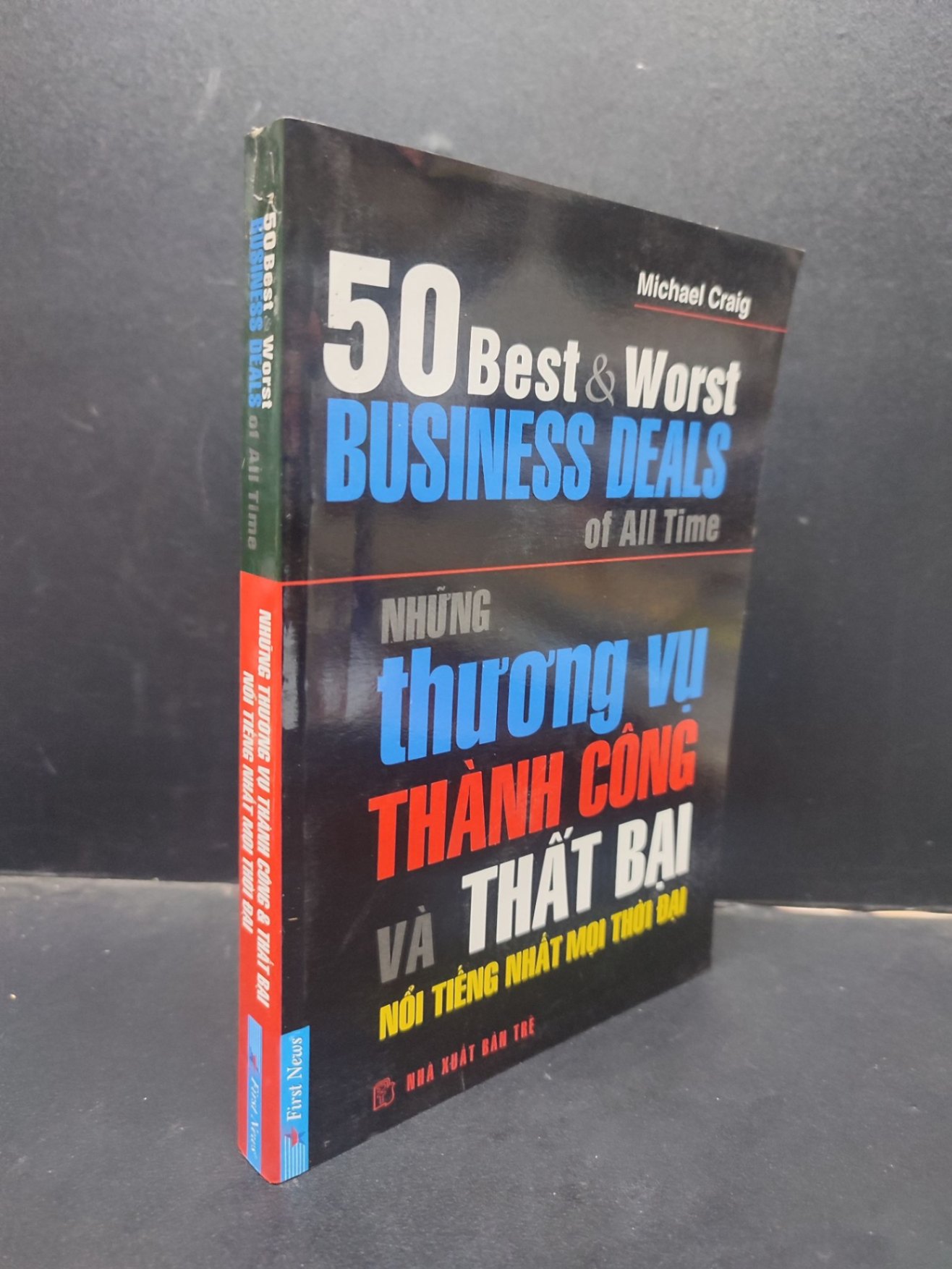 50 Best And Worst Business Deals Of All Time - Những Thương Vụ Thành Công Và Thất Bại Nổi Tiếng Nhất Mọi Thời Đại Michael Craig mới 90% bẩn nhẹ 2007 HCM0405 kinh doanh (NSX)