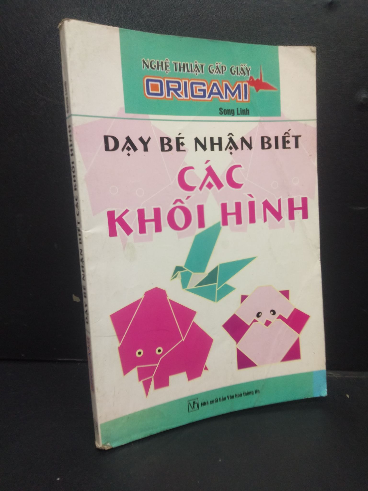 Dạy bé nhận biết các khối hình - Nghệ thuật gấp giấy Origami mới 70% ố có viết 2009 HCM2105 Song Linh SÁCH KỸ NĂNG (NSX)