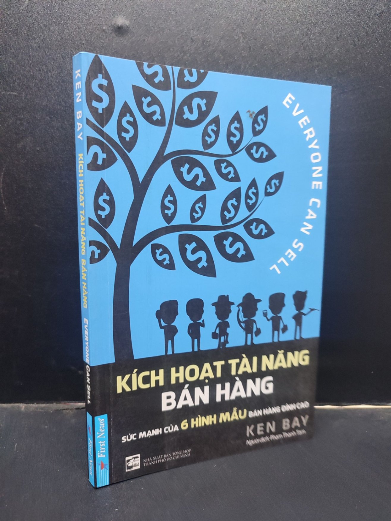 Kích Hoạt Tài Năng Bán Hàng - Sức Mạnh Của 6 Hình Mẫu Bán Hàng Đỉnh Cao Ken Bay mới 90% bẩn nhẹ 2016 HCM0405 kinh doanh (NSX)
