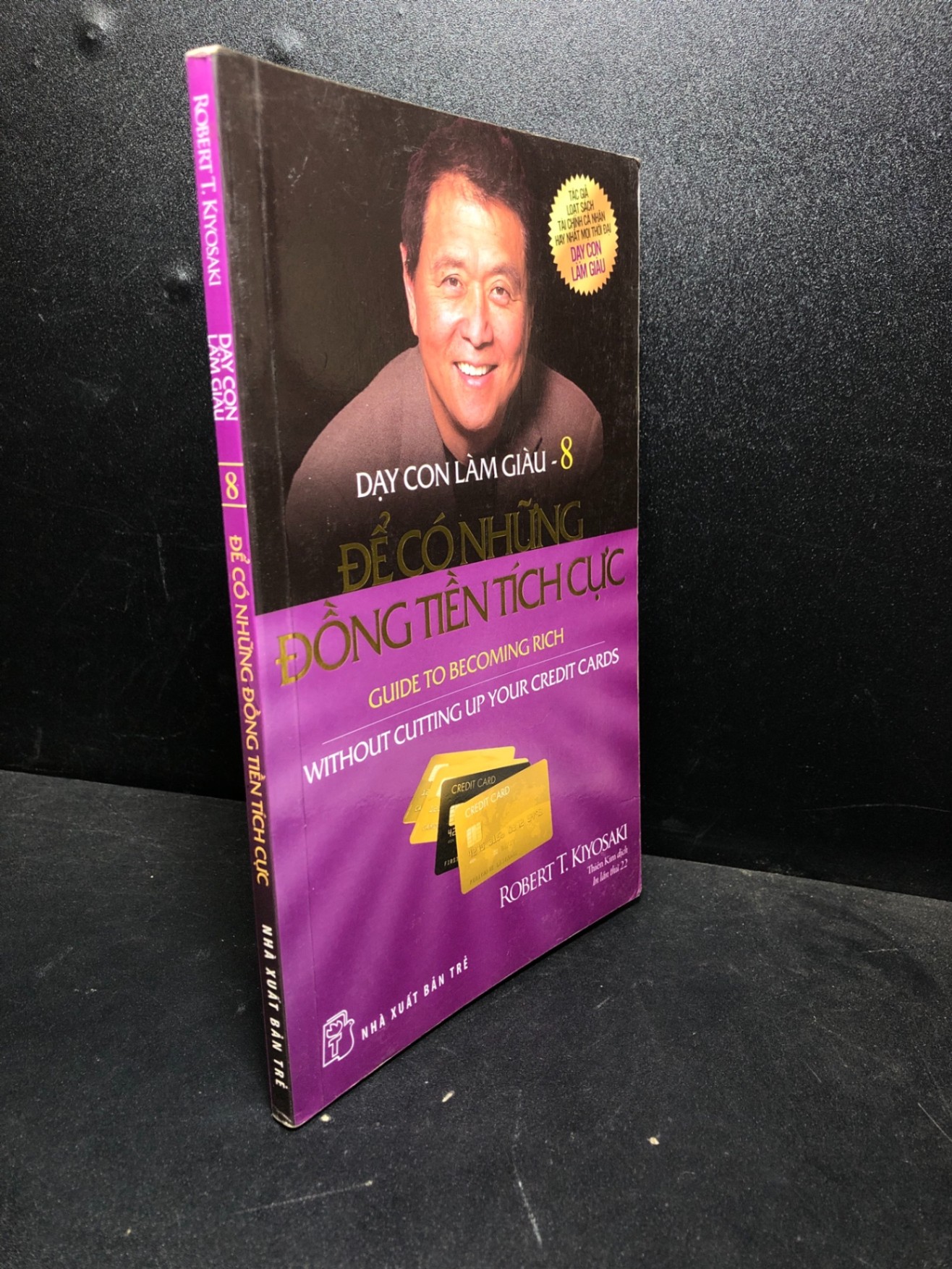 Dạy con làm giàu tập 8 để có những đồng tiền tích cực 2019 Robert T Kiyosaki mới 85% bẩn nhẹ (kinh tế) HCM0101 (NSX)