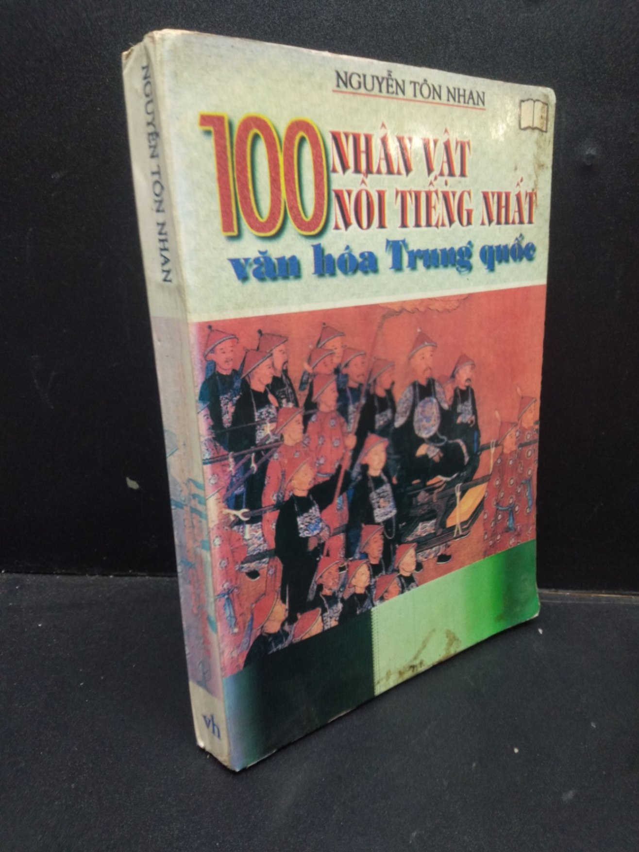 100 Nhân vật nổi tiếng nhất văn hoá Trung Quốc - Nguyễn Tôn Nhan 1998 mới 70% ố vàng bong gáy HCM1504 văn hoá