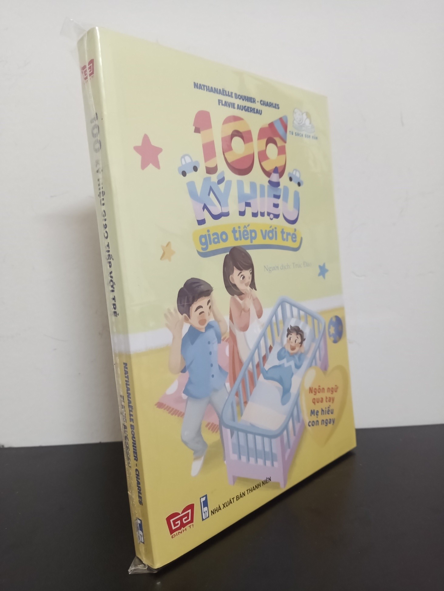100 Ký Hiệu Giao Tiếp Với Trẻ (Ngôn Ngữ Qua Tay Mẹ Hiểu Con Ngay) - Nathanaëlle Bouhier, Charles Flavie Augereau Mới 100% HCM.ASB0403