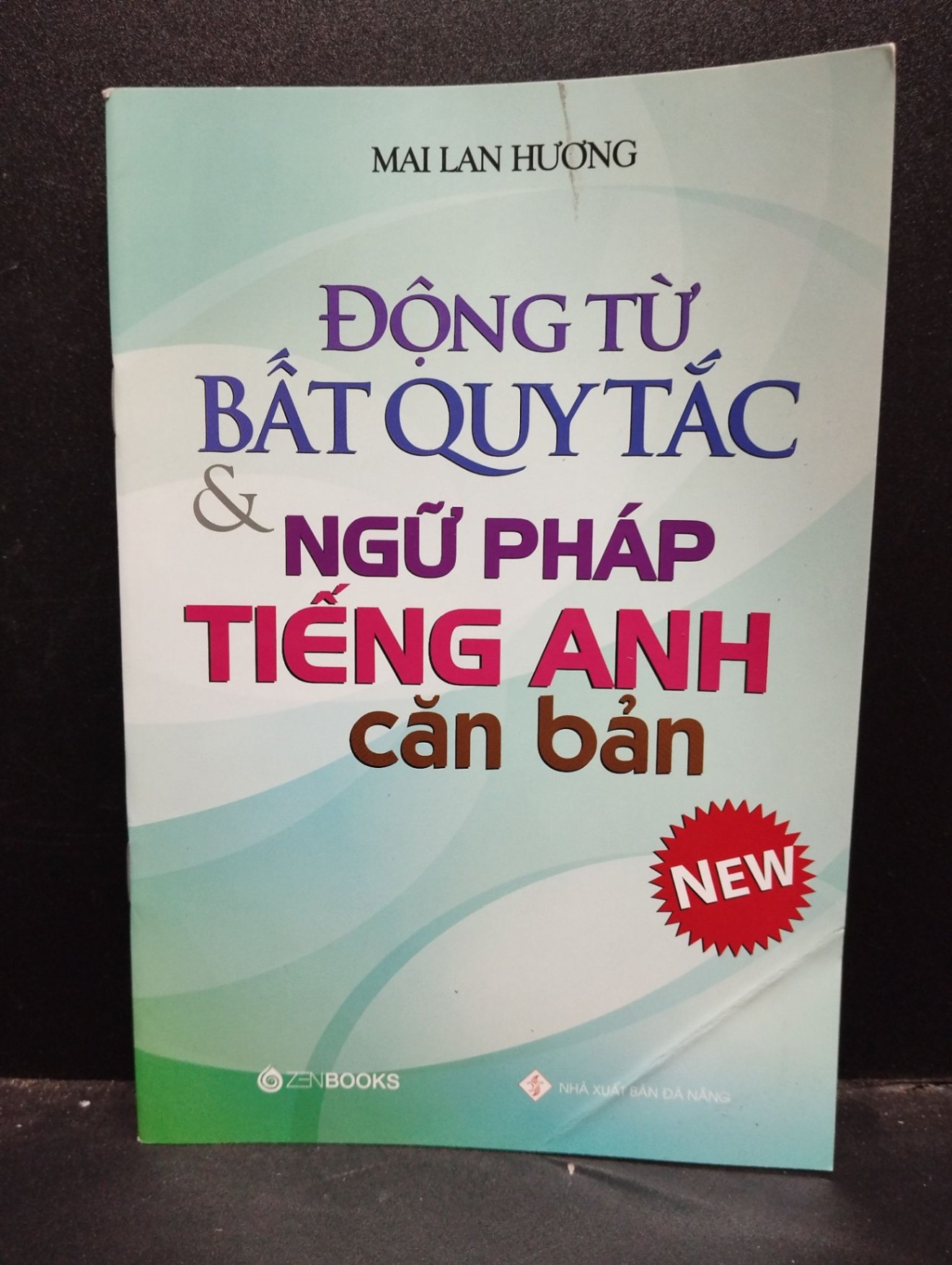 Động từ bất quy tắc và ngữ pháp tiếng anh căn bản 2022 Mai Lan Hương mới 80% tróc gáy nhắn gáy nhẹ bẩn bìa HCM2103 học tiếng anh (NSX)