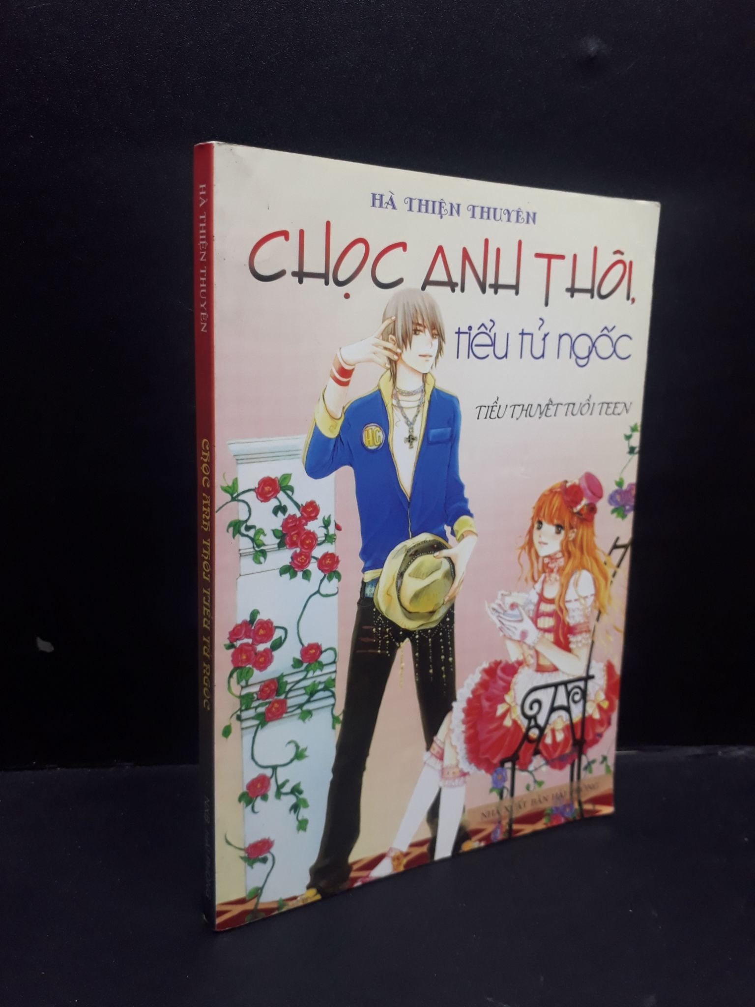 Chọc Anh Thôi Tiểu Tử Ngốc Hà Thiện Thuyên 2007 mới 80% có chữ ký ố nhẹ HCM2004 Văn học (NSX)