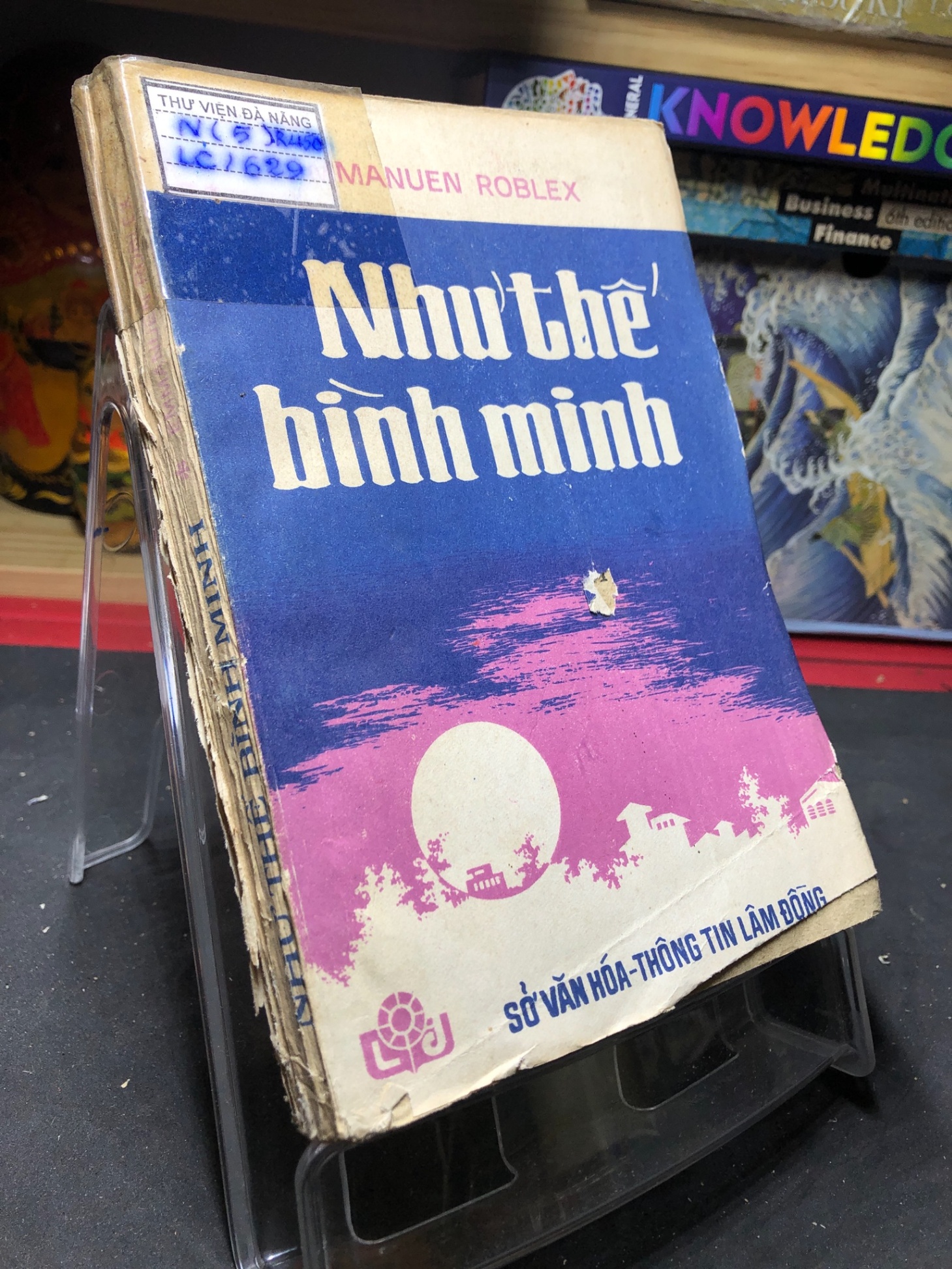 Như thế bình minh 1987 tác giả giải thưởng văn học Phomina 1943 mới 50% ố nặng rách bìa gáy Emmanuen Roblex HPB0906 SÁCH VĂN HỌC (NSX)