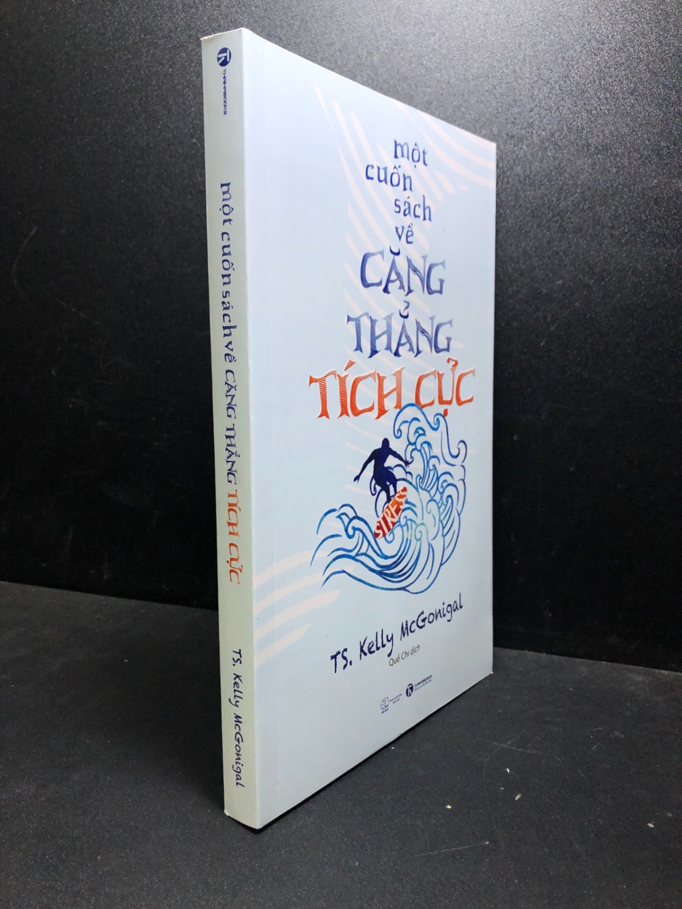 Một cuốn sách về căng thẳng tích cực 2023 Ts Kelly McGonigal mới 80% ố (khia học đời sống , sức khoẻ) HCM2301 (NSX)