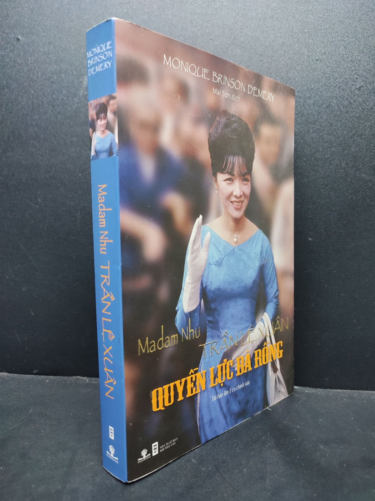 Madam Nhu Trần Lệ Xuân - Quyền lực bà rồng mới 70% ố vàng rách nhẹ trang 2016 HCM1406 Monique Brinson Demery SÁCH DANH NHÂN (NSX)