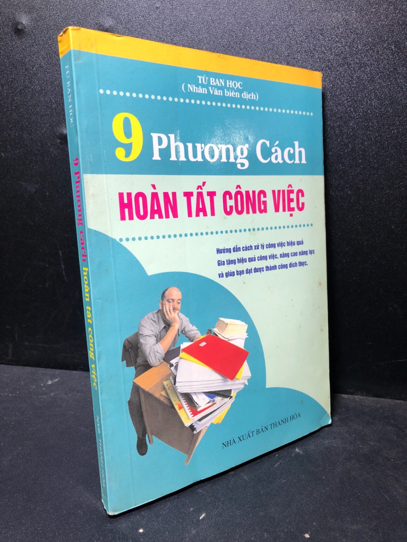 9 phương cách hoàn tất công việc 2008 mới 80% ố (kỹ năng) HCM3012 (NSX)
