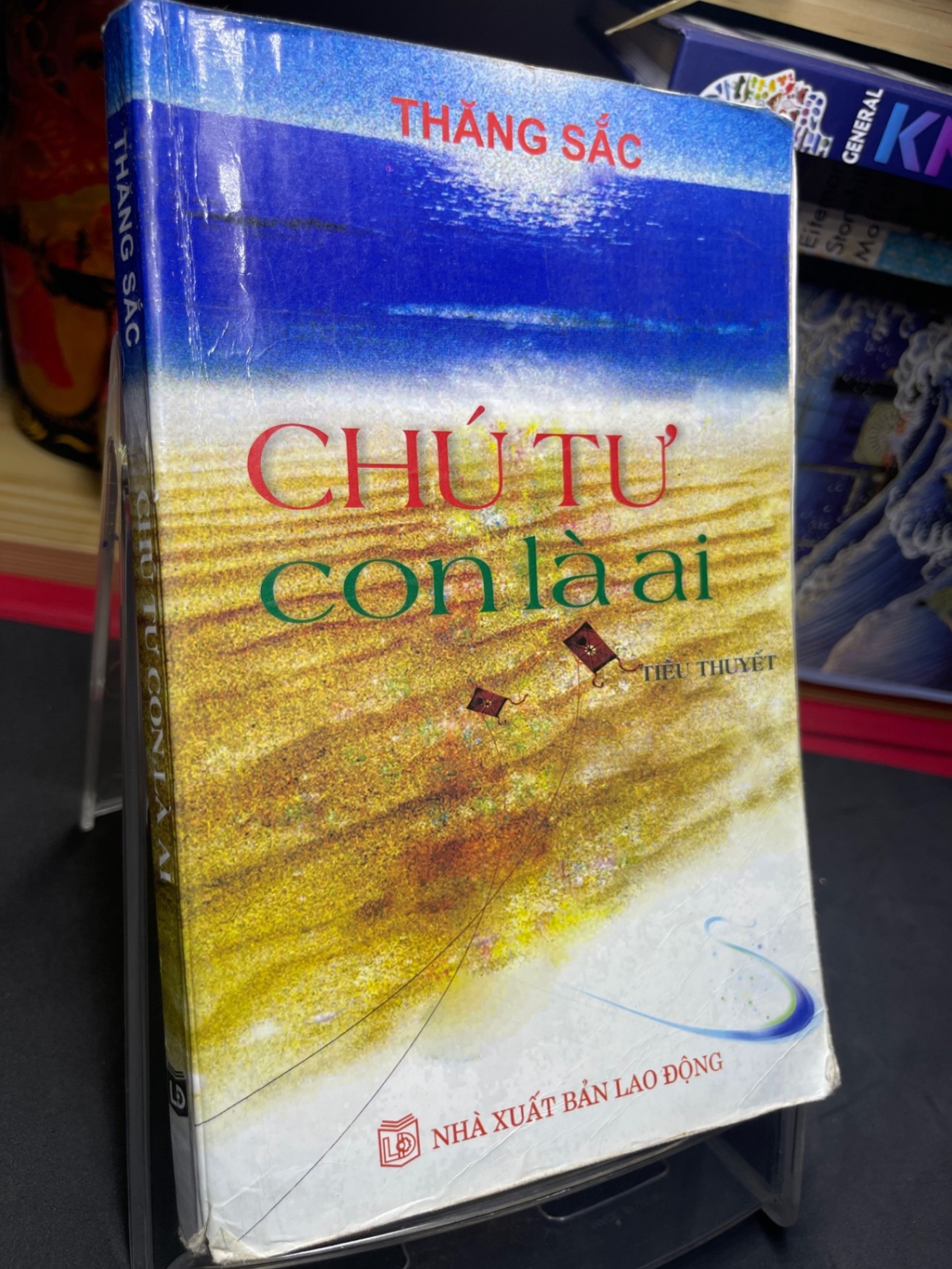 Chú tư con là ai 2009 mới 60% ố bẩn bung gáy nhẹ Thang Sắc HPB0906 SÁCH VĂN HỌC (NSX)