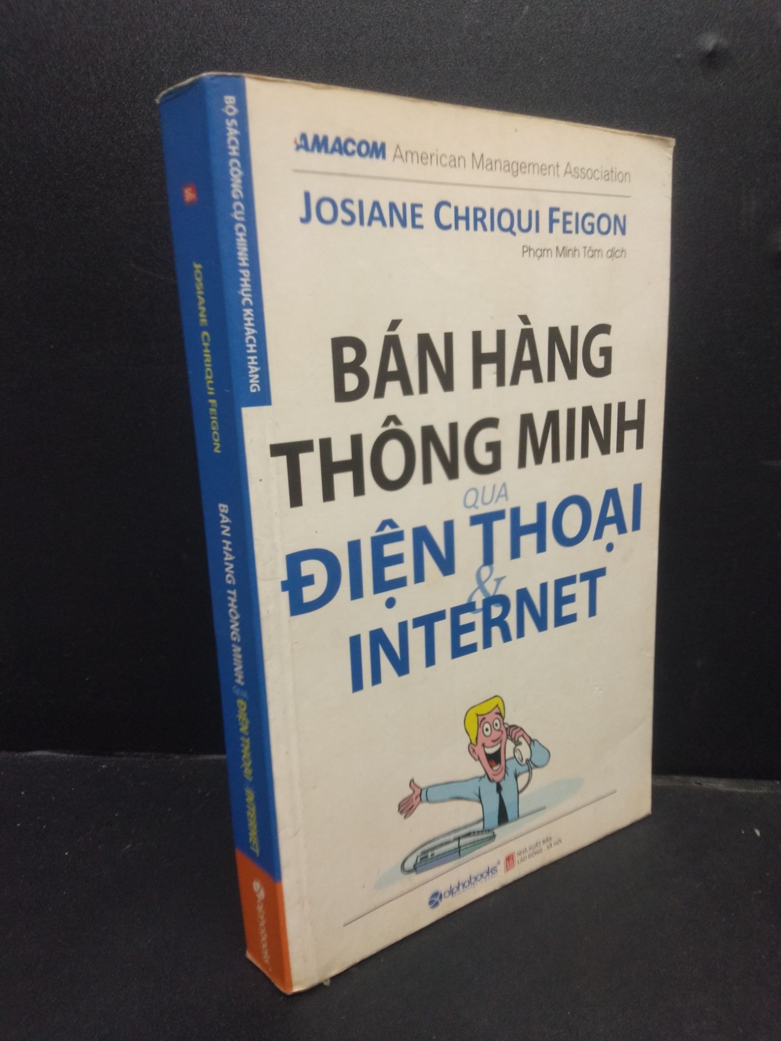 Bán hàng thông minh qua điện thoại và Internet Josiane Chriqui Fergon 2017 mới 80% ghi note trang đầu tróc gáy nhẹ bẩn bìa ố nhẹ HCM0805 kinh doanh (NSX)