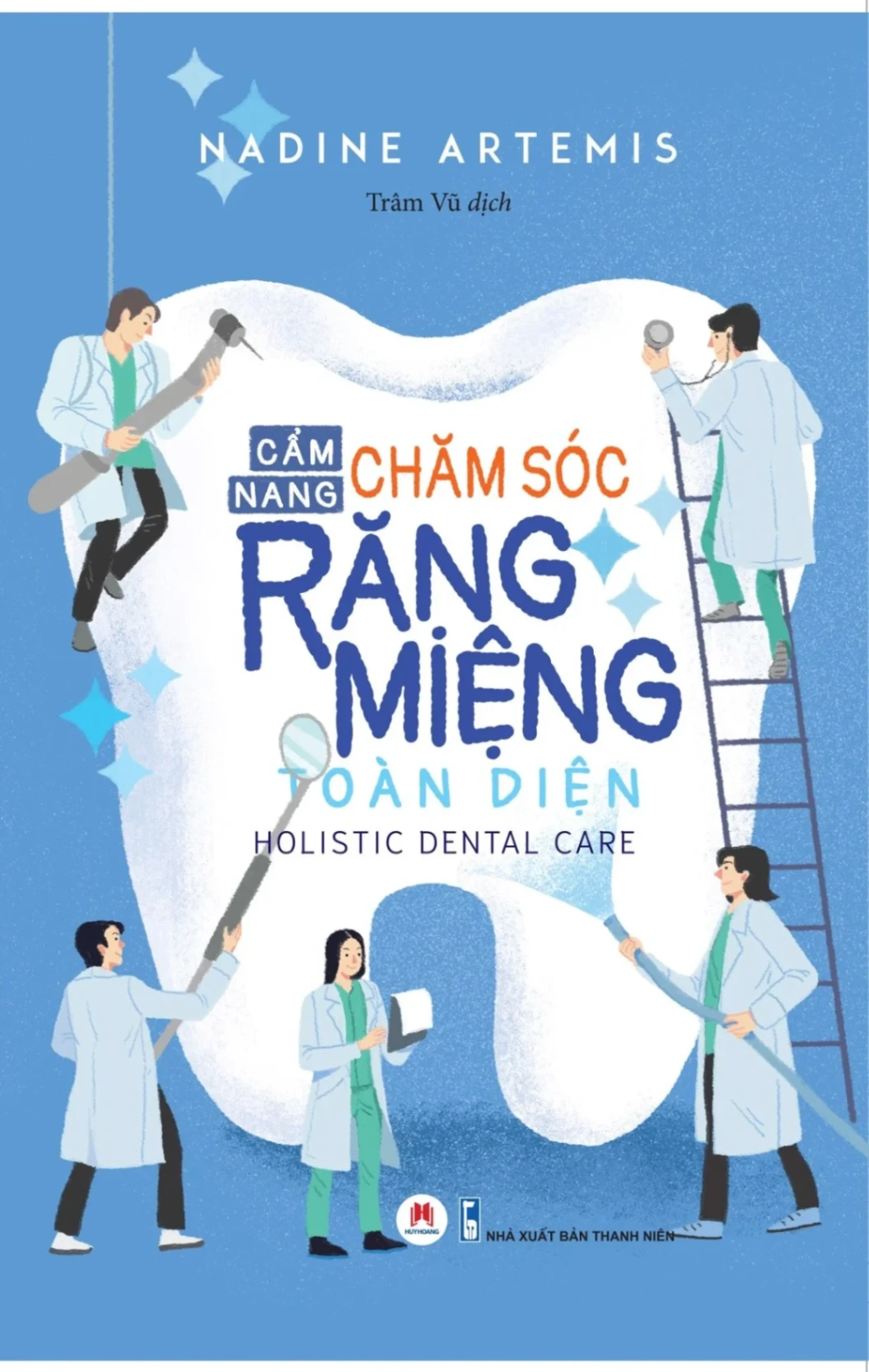 Cẩm nang chăm sóc răng miệng toàn diện Nadine Artemis - Huy Hoàng Book SỨC KHỎE - THỂ THAO
