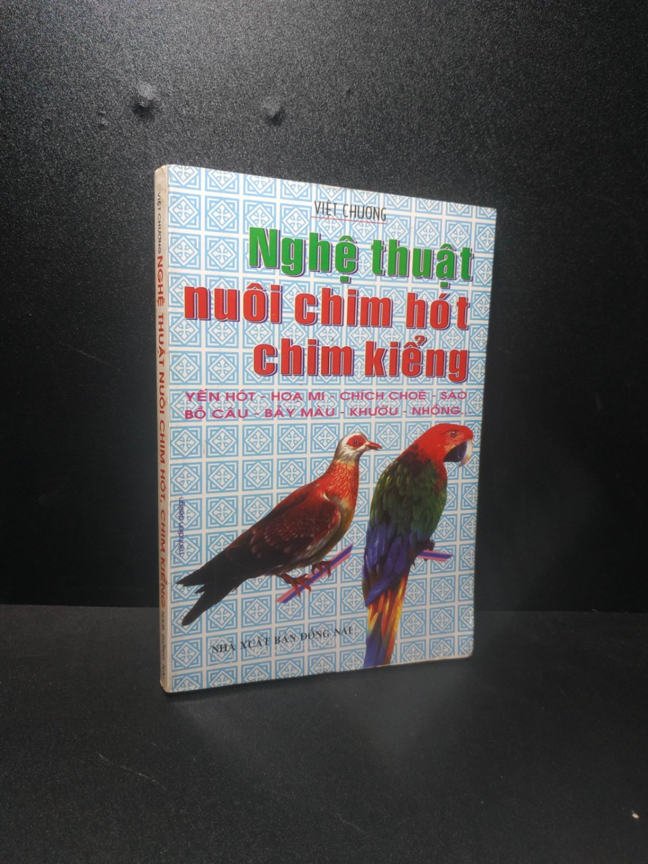 Nghệ thuật nuôi chim hót, chim kiểng 1999 - Việt Chương (bị ố) new 80% HCM.TN2507 (NSX)