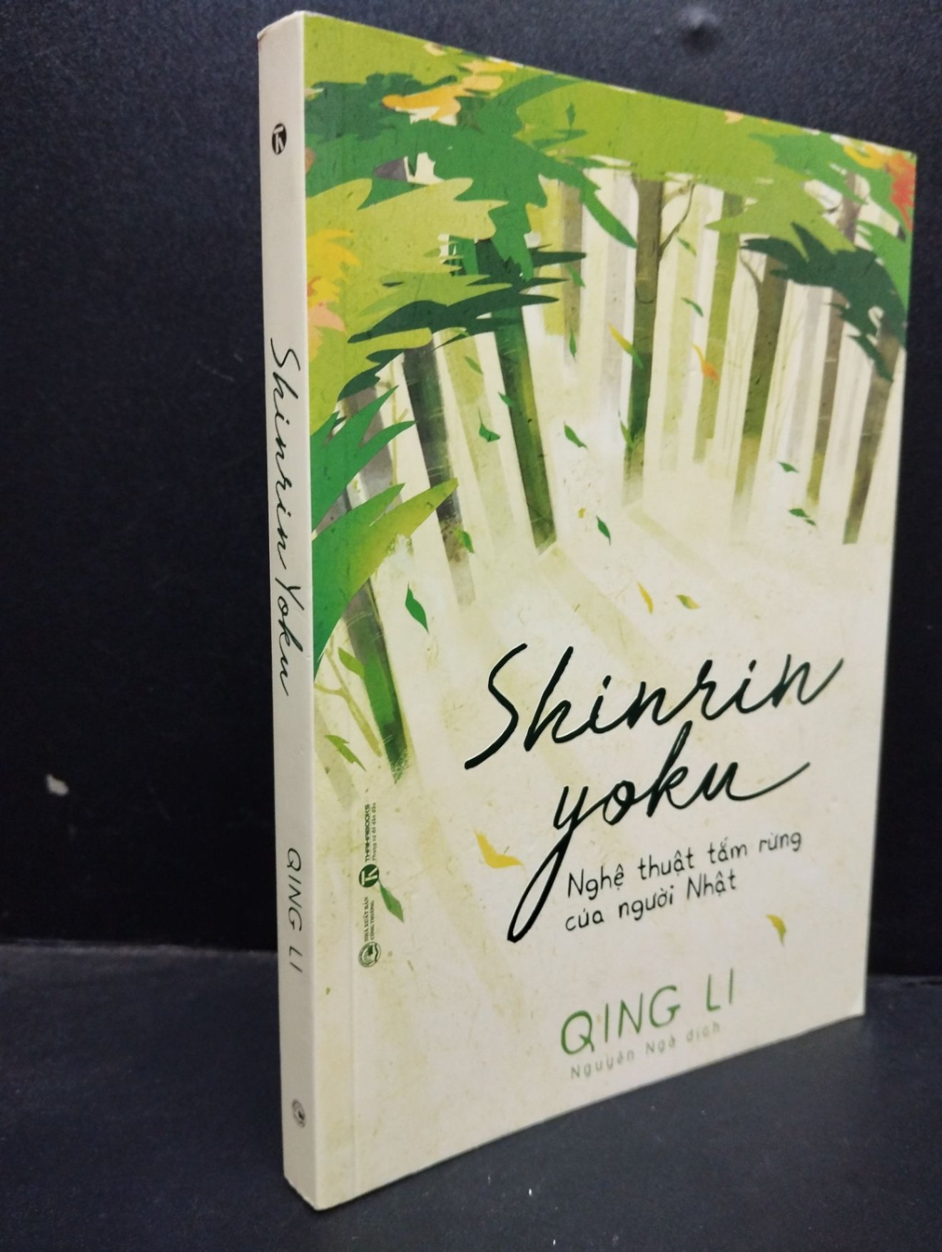 Shinrin Yoku Nghệ thuật tắm rừng của người Nhật Quing Li 2019 mới 80% tróc gáy nhẹ bẩn bìa HCM0805 nghệ thuật sống (NSX)