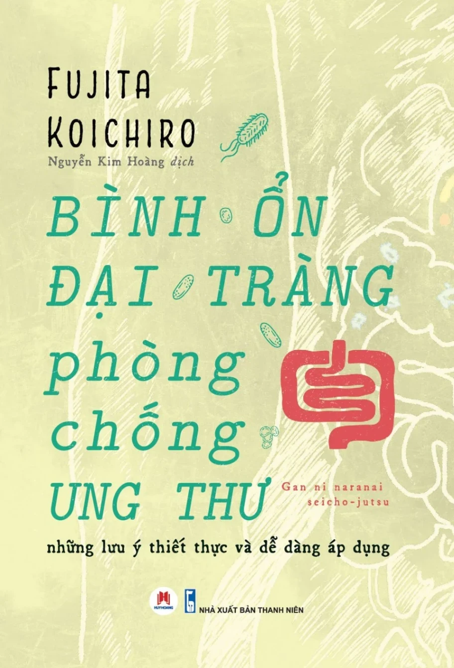 Bình Ổn Đại Tràng, Phòng Chống Ung Thư Fujita Koichiro - Huy Hoàng Book SỨC KHỎE - THỂ THAO