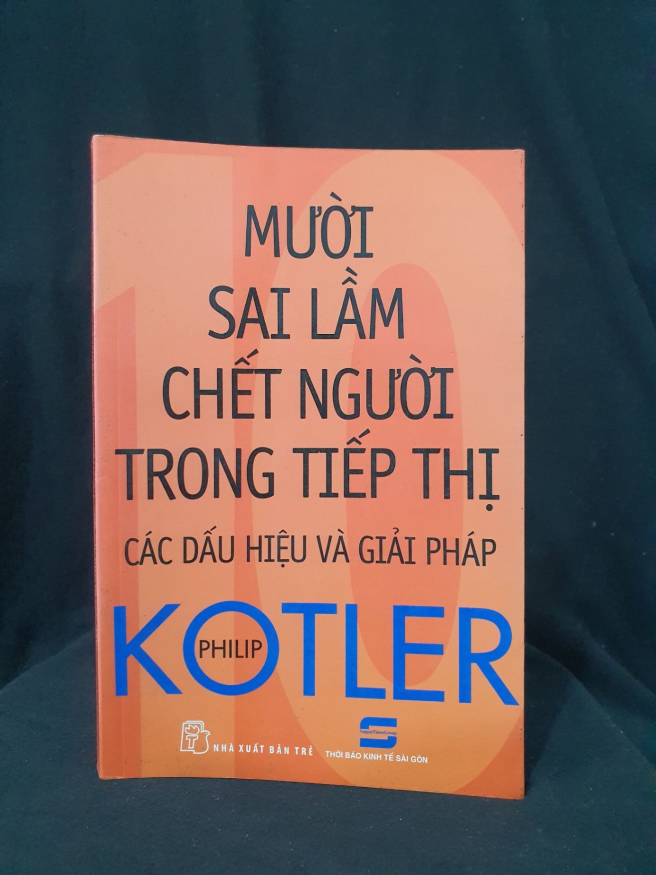 MƯỜI SAI LẦM CHẾT NGƯỜI TRONG TIẾP THỊ CÁC DẤU HIỆU VÀ GIẢI PHÁP MỚI 70% 2014 -HCM205 PHILIP KOTLER SÁCH MARKETING KINH DOANH