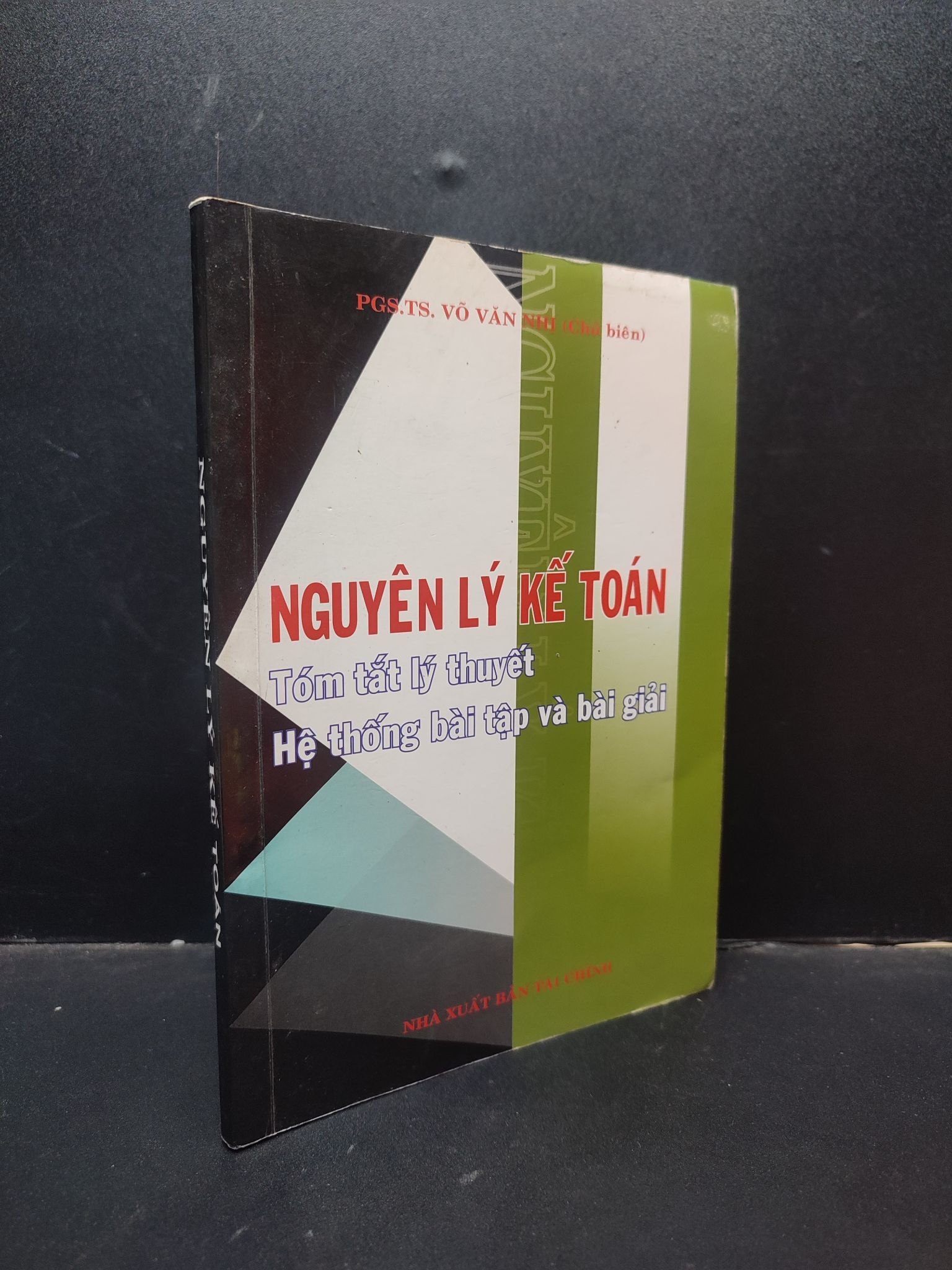 Nguyên Lý Kế Toán Tóm Tắt Lý Thuyết Hệ Thống Bài Tập Và Bài Giải PGS.TS Võ Văn Nhị mới 80% (ố nhẹ, bị ghi trong sách) HCM.TN1504 giáo dục (NSX)