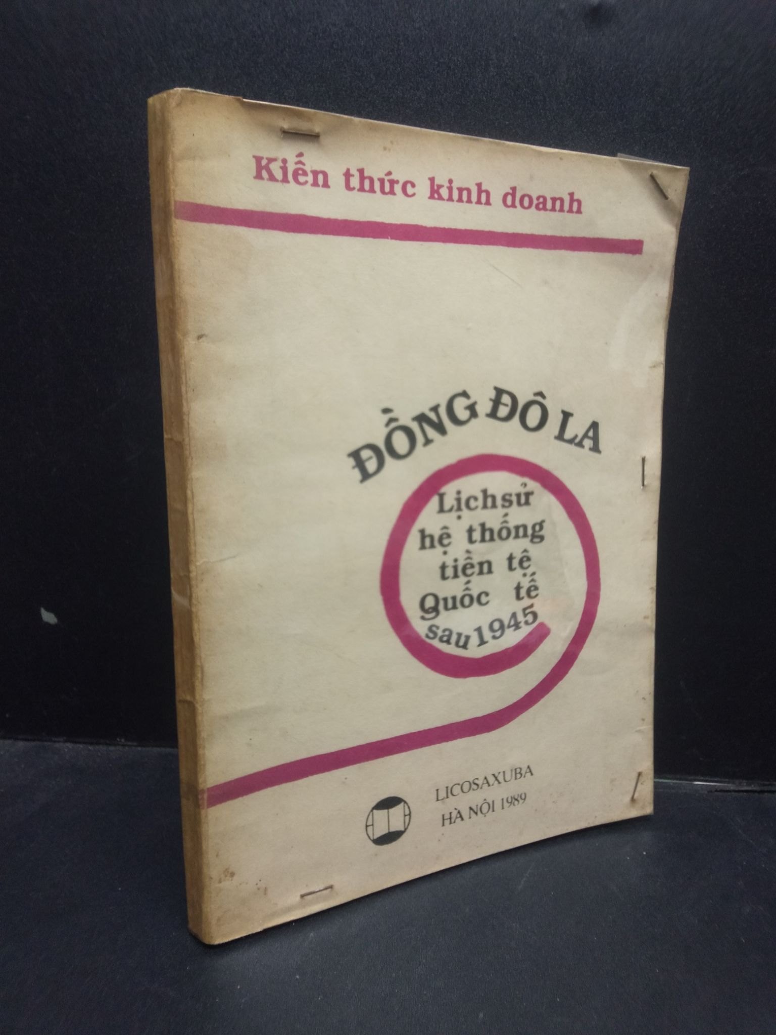 Đồng đô la - Lịch sử hệ thống tiền tệ quốc tế sau 1945 1989 mới 60% ố vàng nặng HCM2504 lịch sử chính trị (NSX)