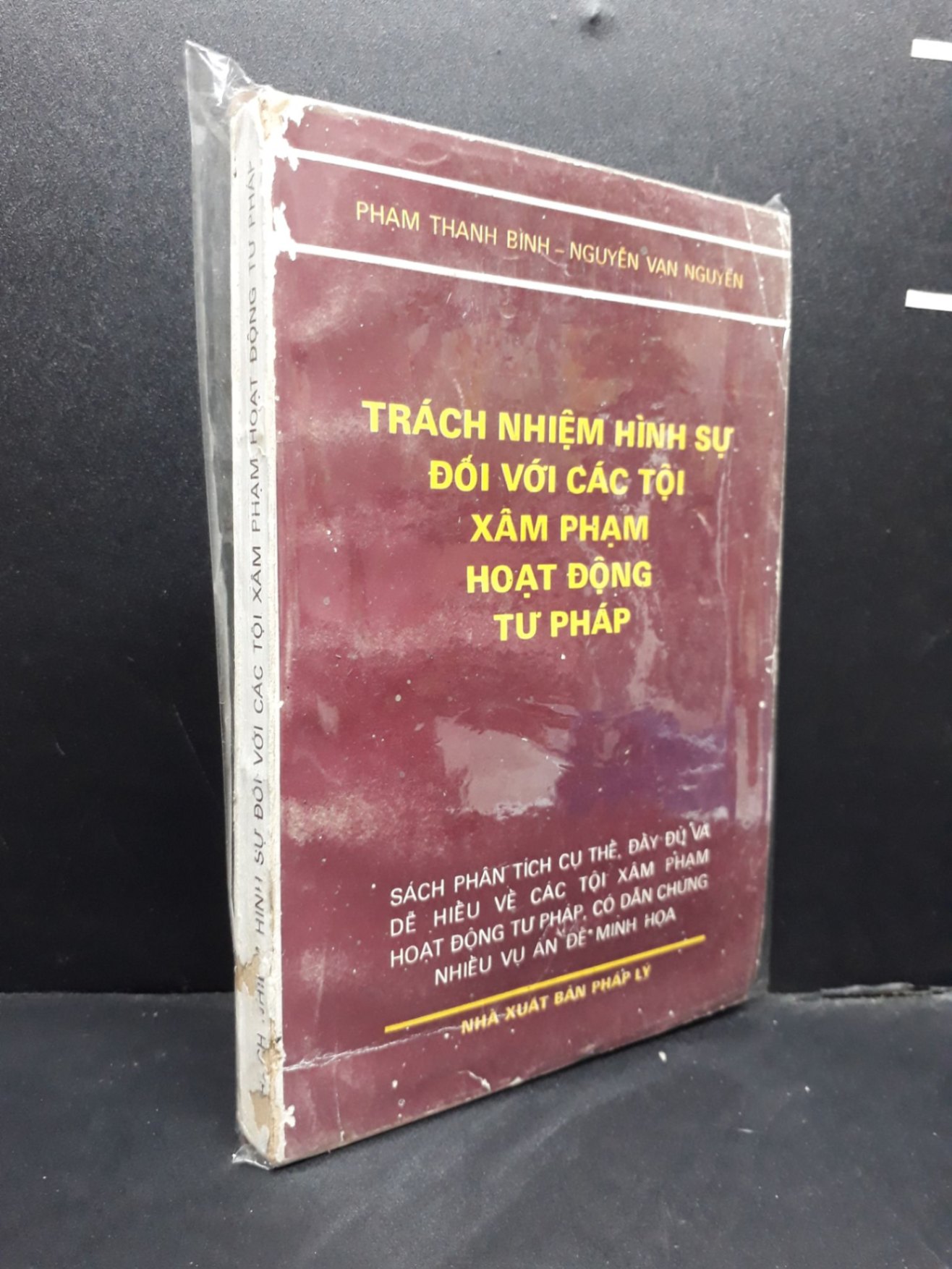 Trách Nhiệm Hình Sự Đối Với Các Tội Xâm Phạm Hoạt Động Tư Pháp mới 70% ố vàng, rách gáy (có bọc) HCM0107 Phạm Thanh Bình - Nguyễn Vạn Nguyên GIÁO TRÌNH, CHUYÊN MÔN (NSX)