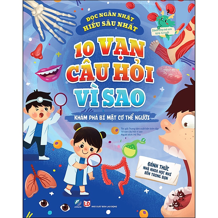 10 vạn câu hỏi vì sao - Khám phá bí mật cơ thể người - - LINHLANBOOKS - Sách Mẹ và bé