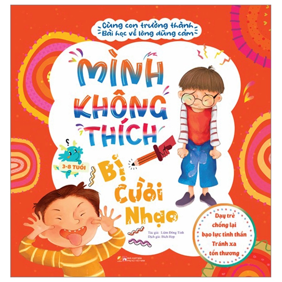 Cùng con trưởng thành - Mình không thích bị cười nhạo - Bài học về sự dũng cảm - Dạy trẻ chống lại bạo lực tinh thần - Tránh xa tổn thương - - LINHLANBOOKS - Sách Mẹ và bé