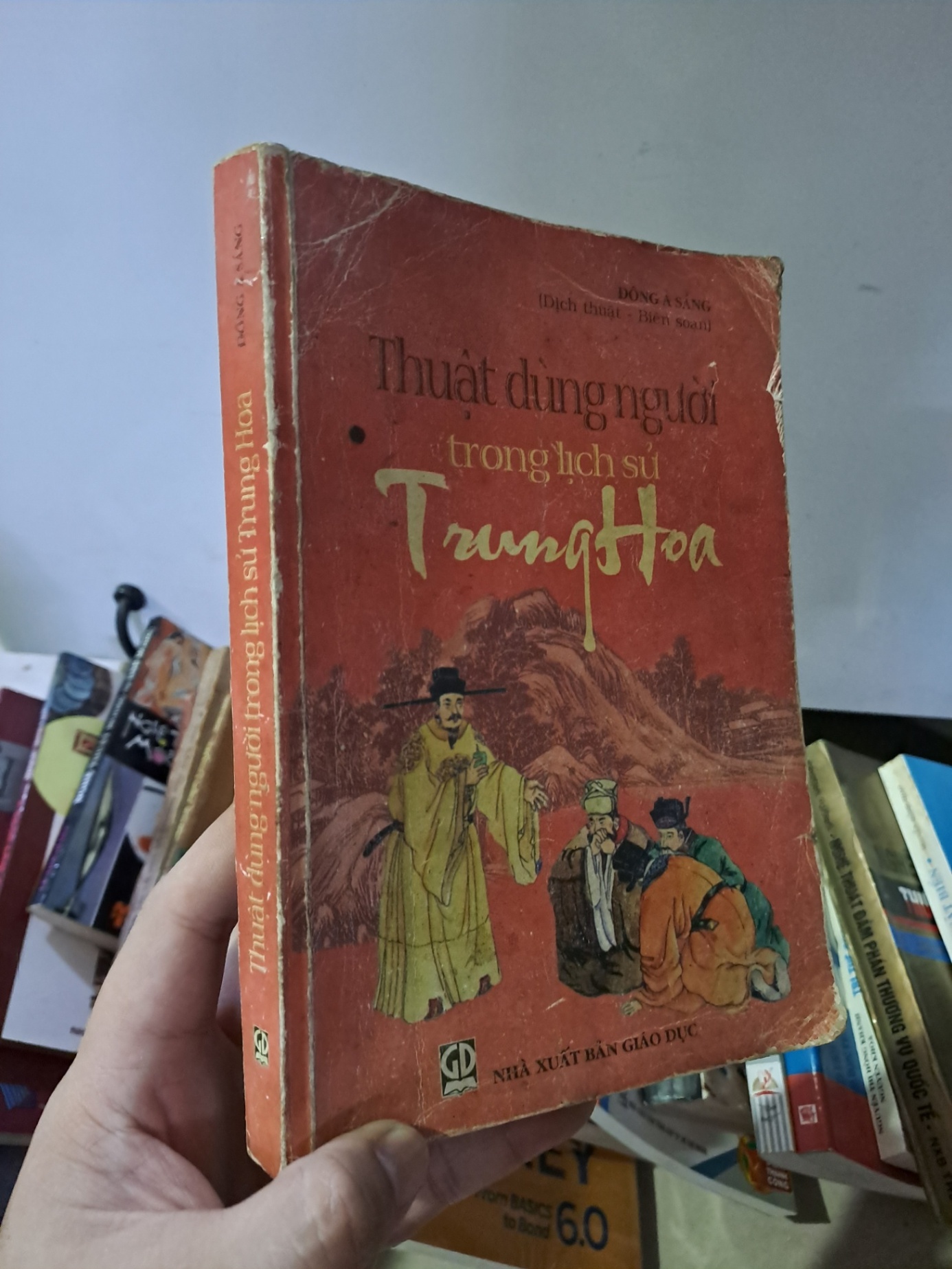 Thuật dùng người trong lịch sử trung hoa Đông A Sáng mới 80% ố, gảy bìa 2007 HCM0308 LỊCH SỬ - CHÍNH TRỊ - TRIẾT HỌC (NSX)