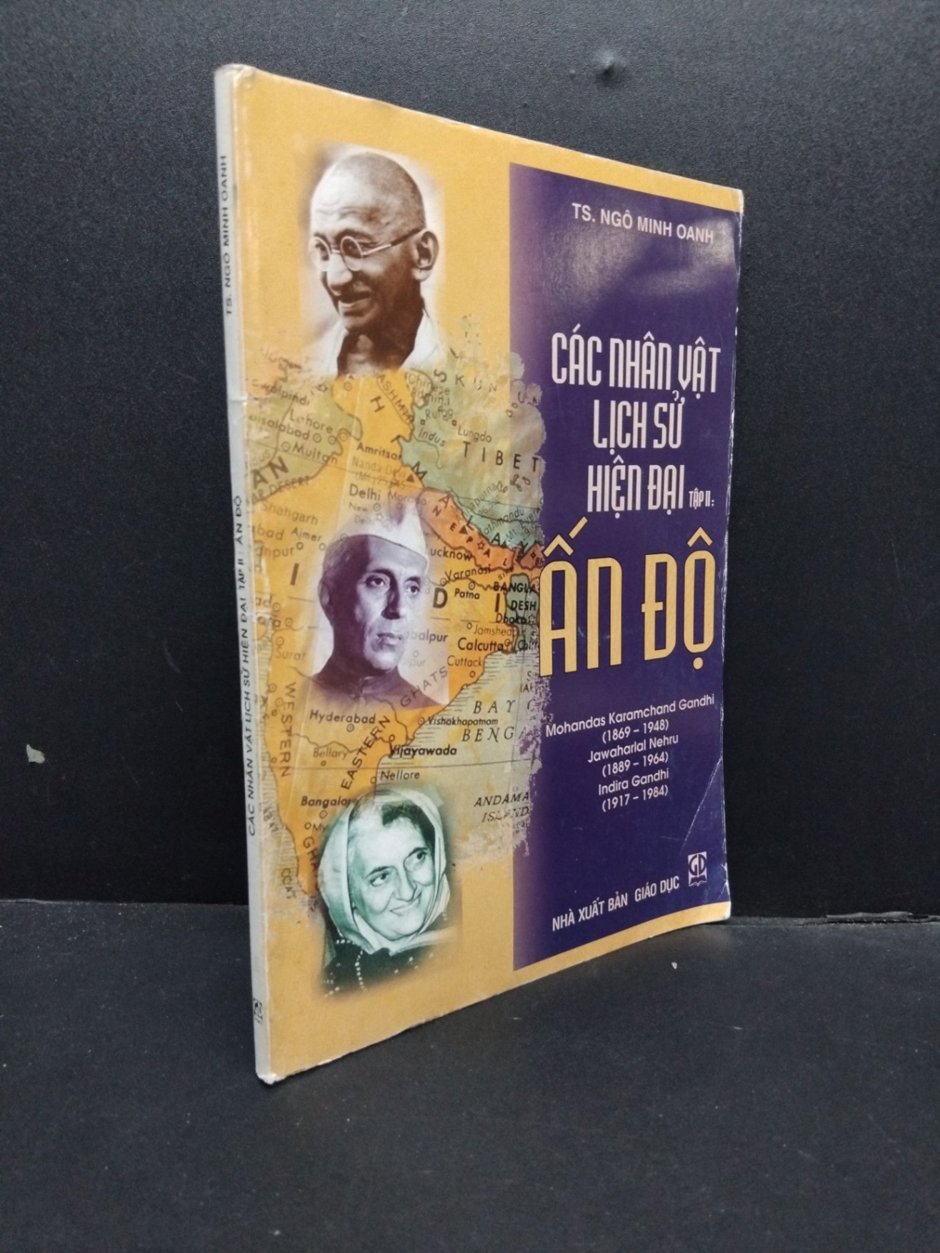 Các Nhân Vật Lịch Sử Hiện Đại Tập II: Ấn Độ mới 80% ố vàng 2004 HCM0107 TS Ngô Minh Anh LỊCH SỬ - CHÍNH TRỊ - TRIẾT HỌC (NSX)
