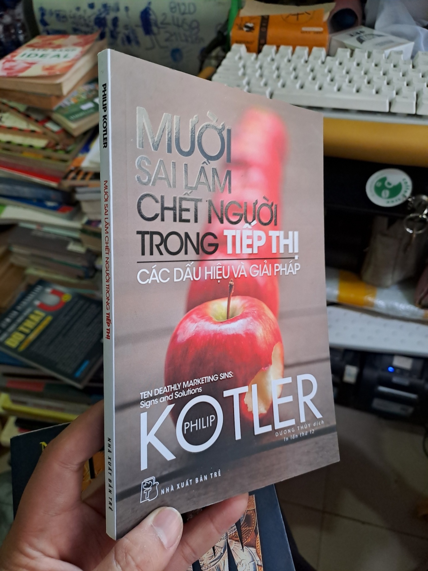 Mười sai lầm chết người trong tiếp thị các dấu hiệu và giải pháp mới 90% 2019 MARKETING KINH DOANH VAVO1709