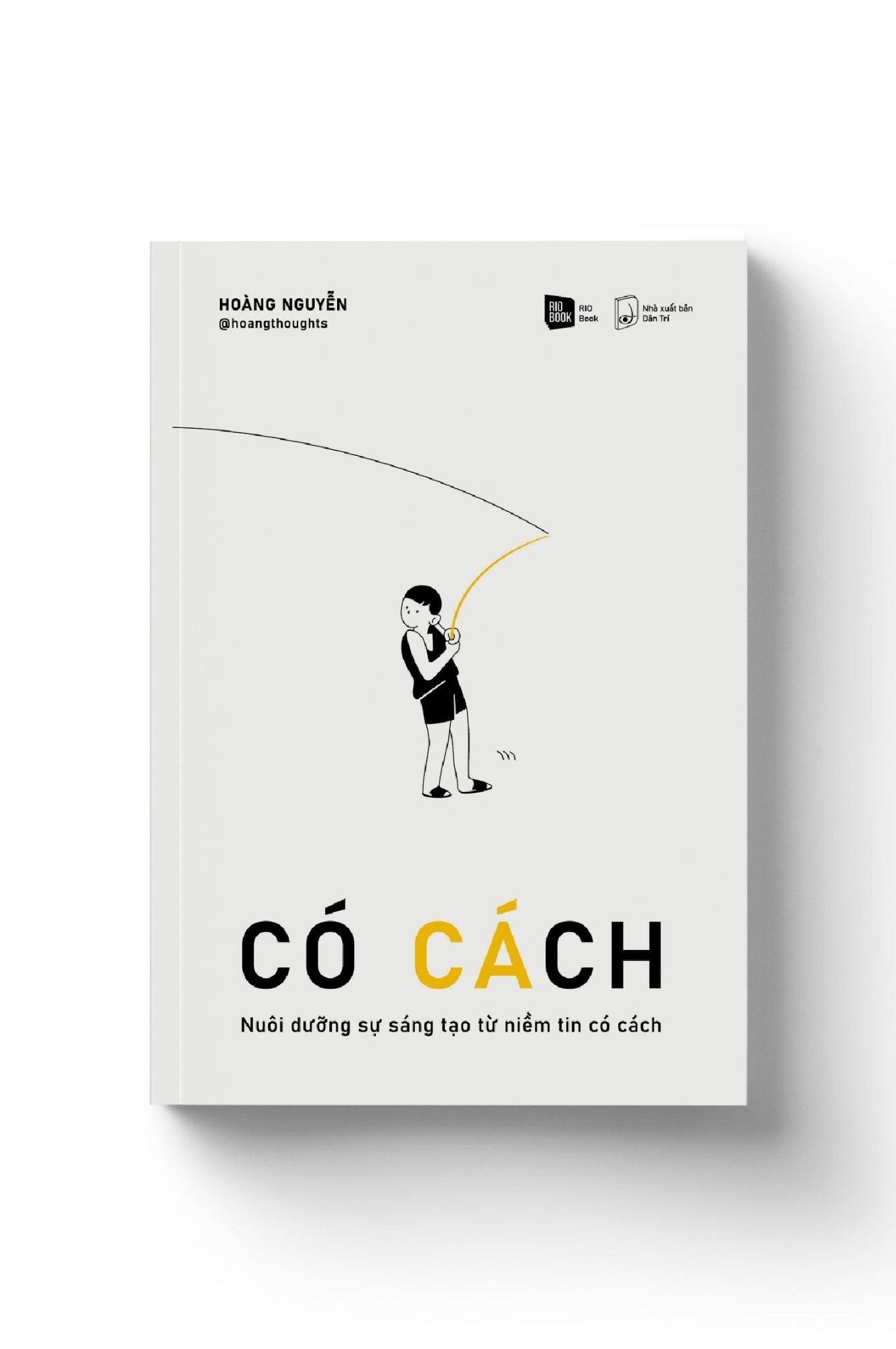 CÓ CÁCH - Nuôi dưỡng sự sáng tạo từ niềm tin có cách - Hoàng Nguyễn - MARKETING KINH DOANH