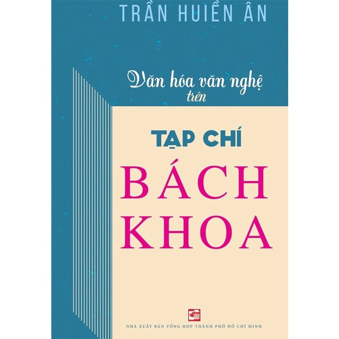 Văn Hóa Văn Nghệ Trên Tạp Chí Bách Khoa - Trần Huiền Ân LỊCH SỬ - CHÍNH TRỊ - TRIẾT HỌC