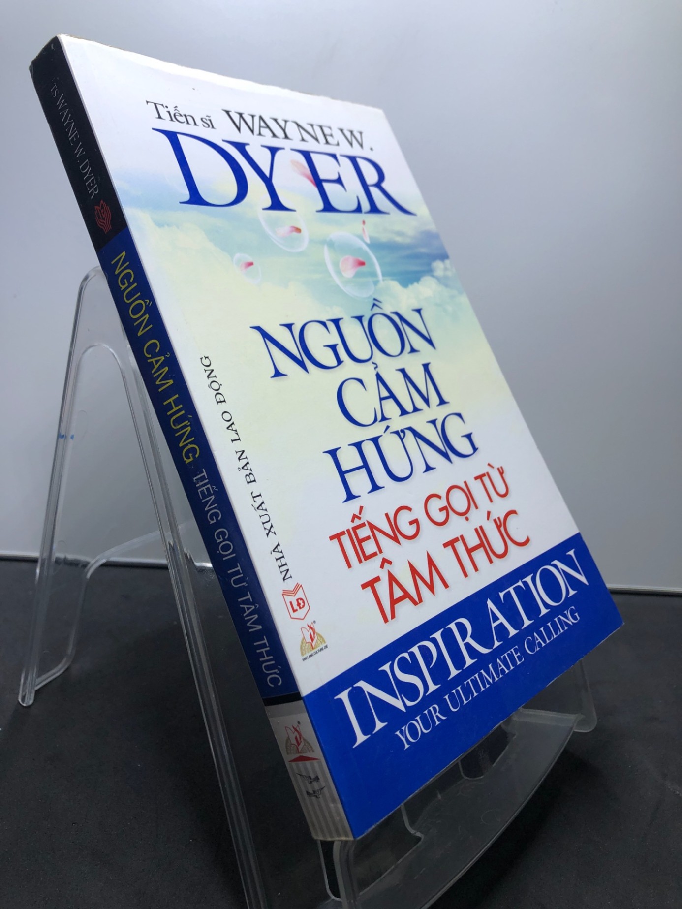 Nguồn cảm hứng Tiếng gọi tử tâm thức 2011 mới 80% ố bẩn nhẹ bụng sách Tiến sỹ Wayne W.Dyer HPB0607 KỸ NĂNG (NSX)