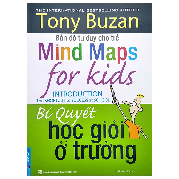 Tony Buzan - Bí Quyết Học Giỏi Ở Trường - Tony Buzan - 2022 - First News, kỹ năng nuôi dạy con