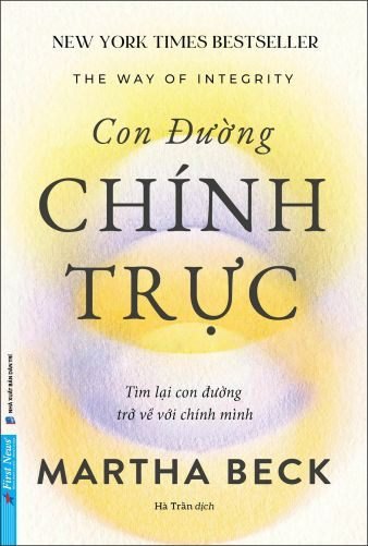 Con Đường Chính Trực Martha Beck - First News KỸ NĂNG